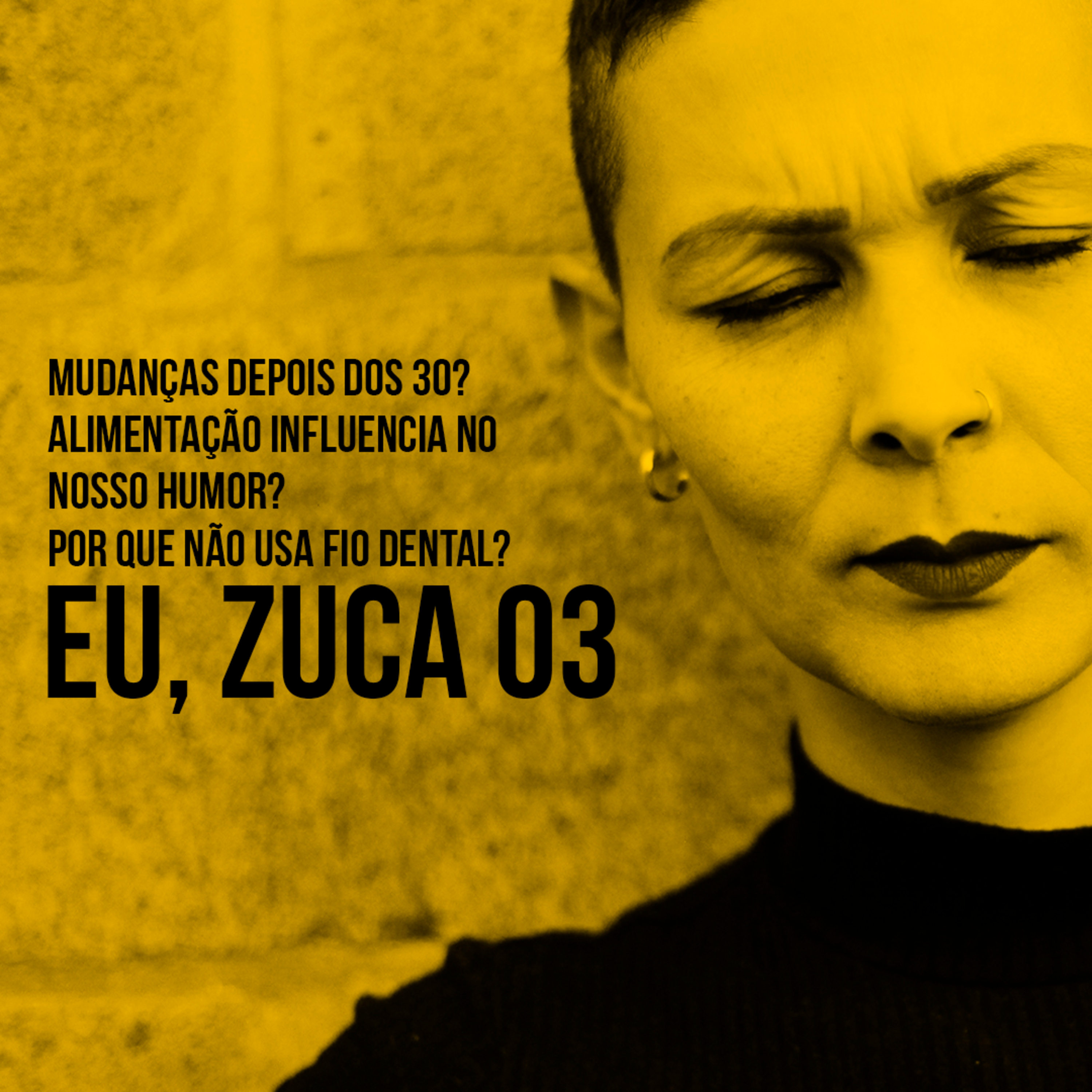 Eu, Zuca