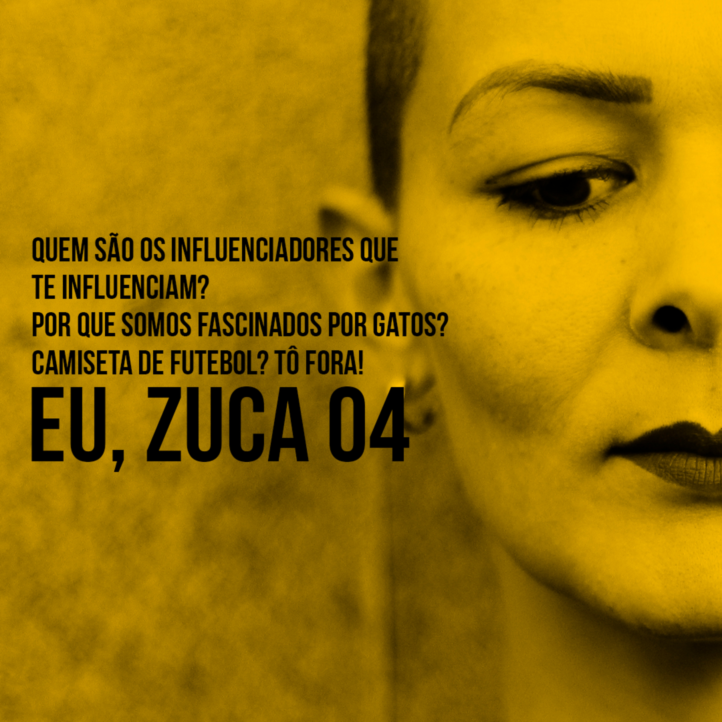 Eu, Zuca
