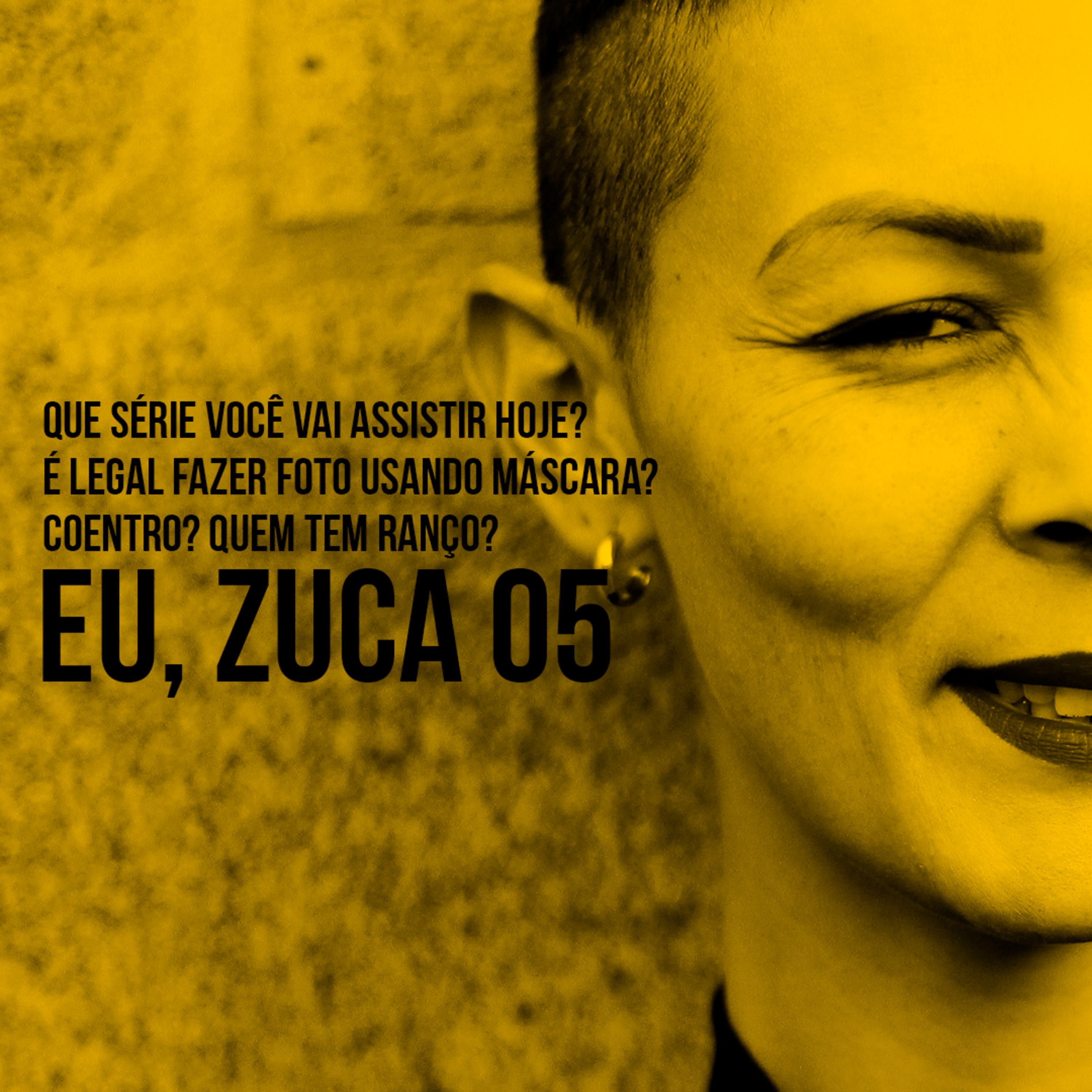 Eu, Zuca
