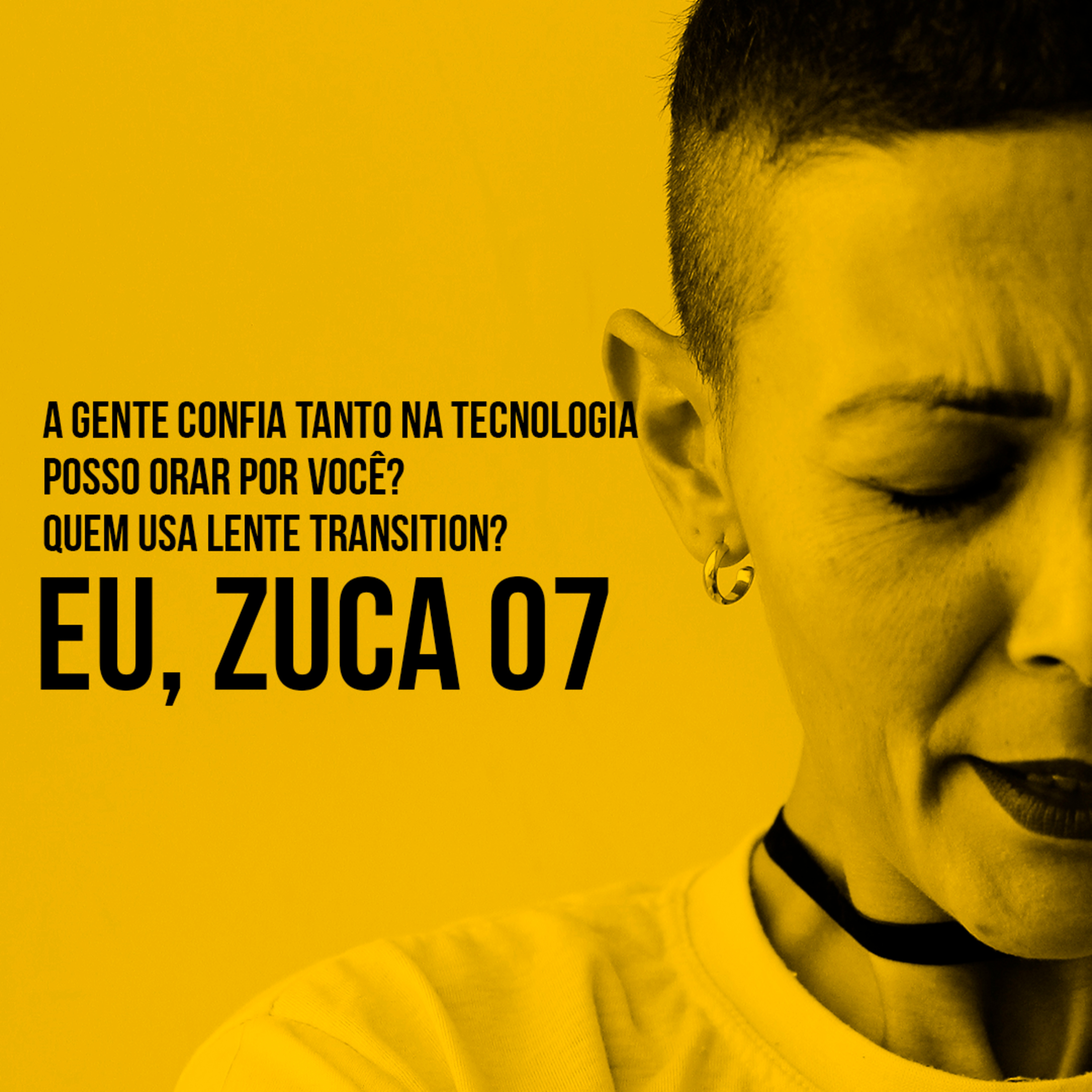 Eu, Zuca