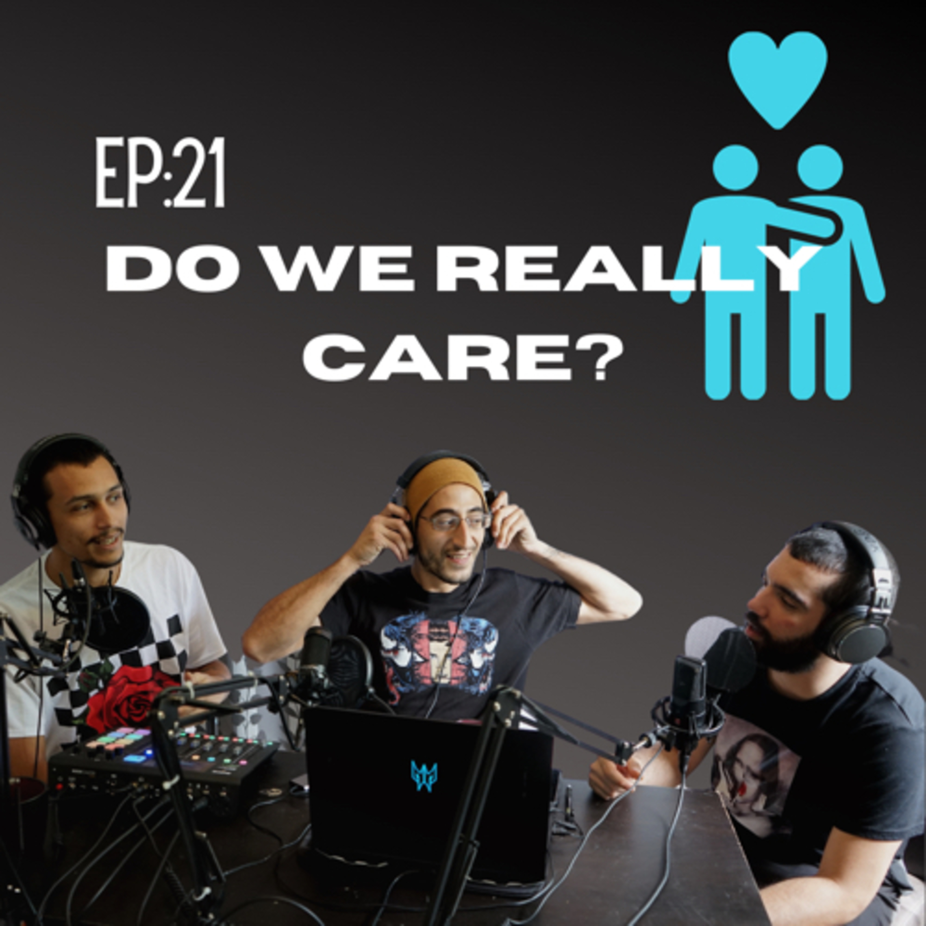 EP:21 Do We Really Care? episode artwork