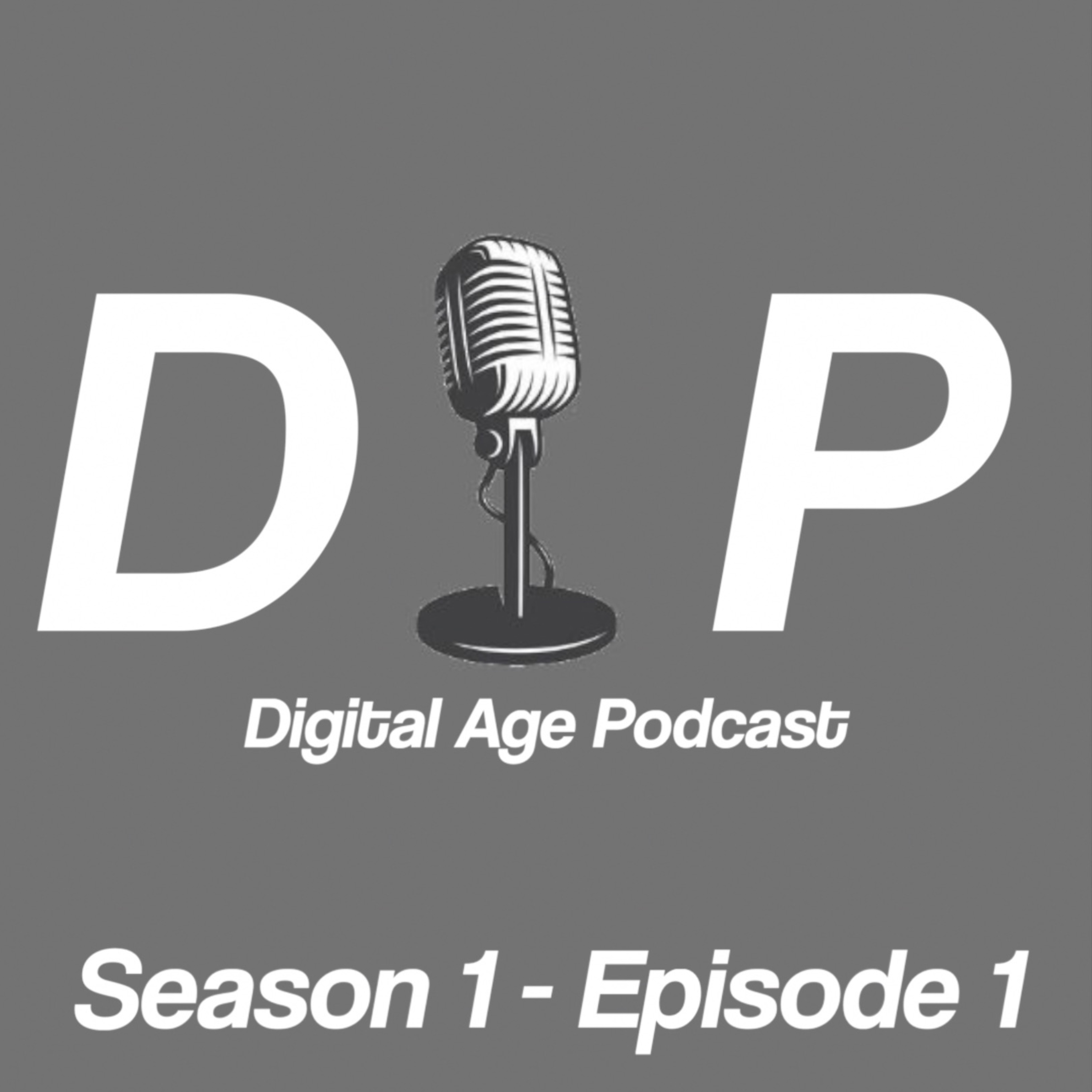 Digital Age Podcast - S1 E1