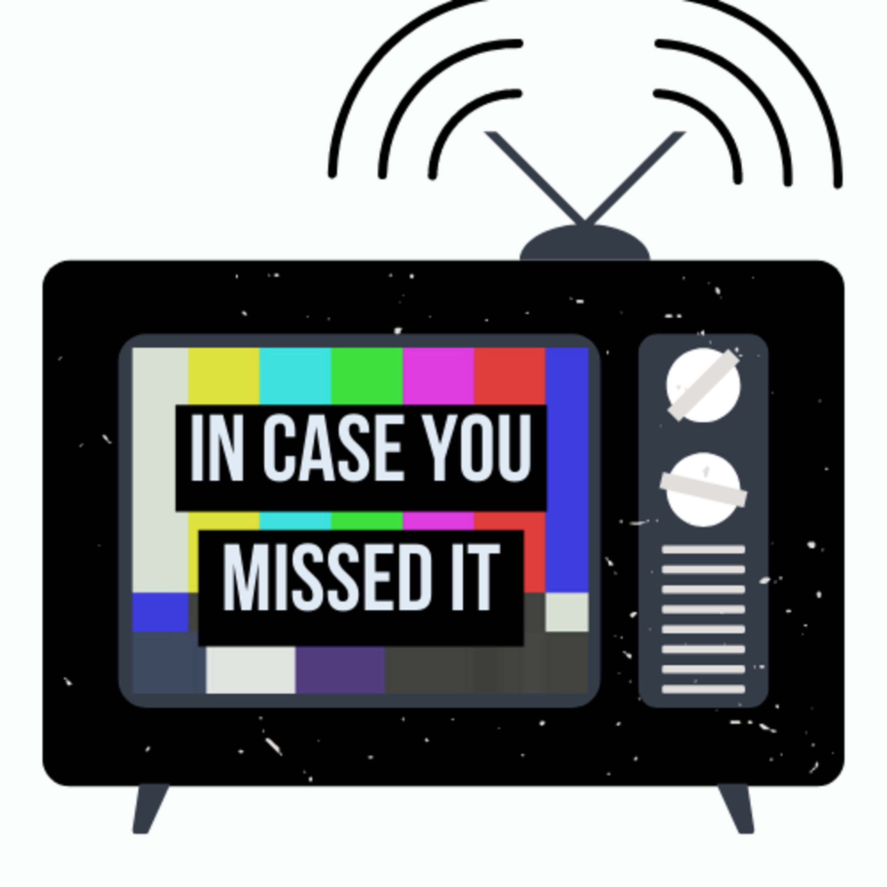 In Case You Missed It!