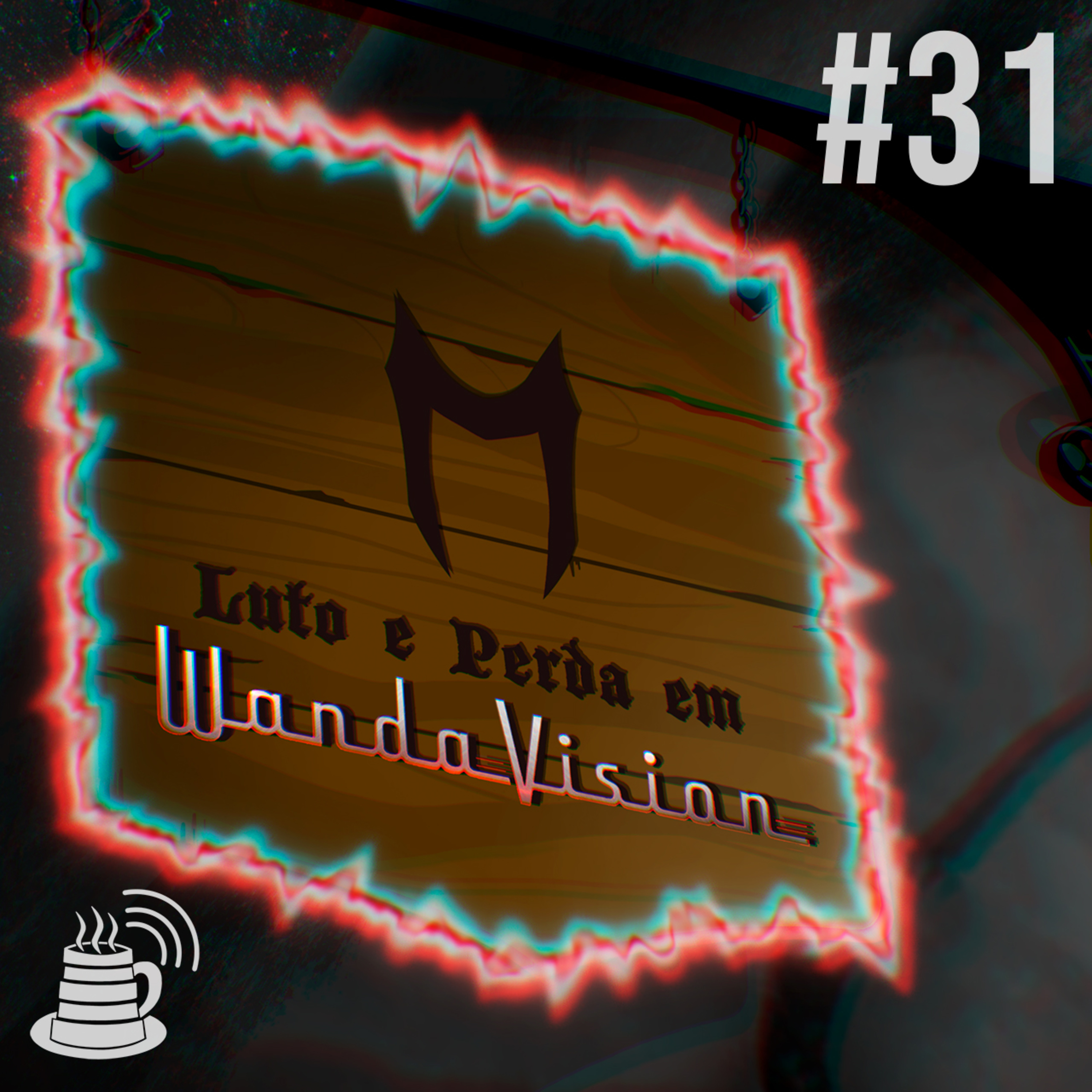 Luto e Perda em WandaVision | Café na Taverna #31