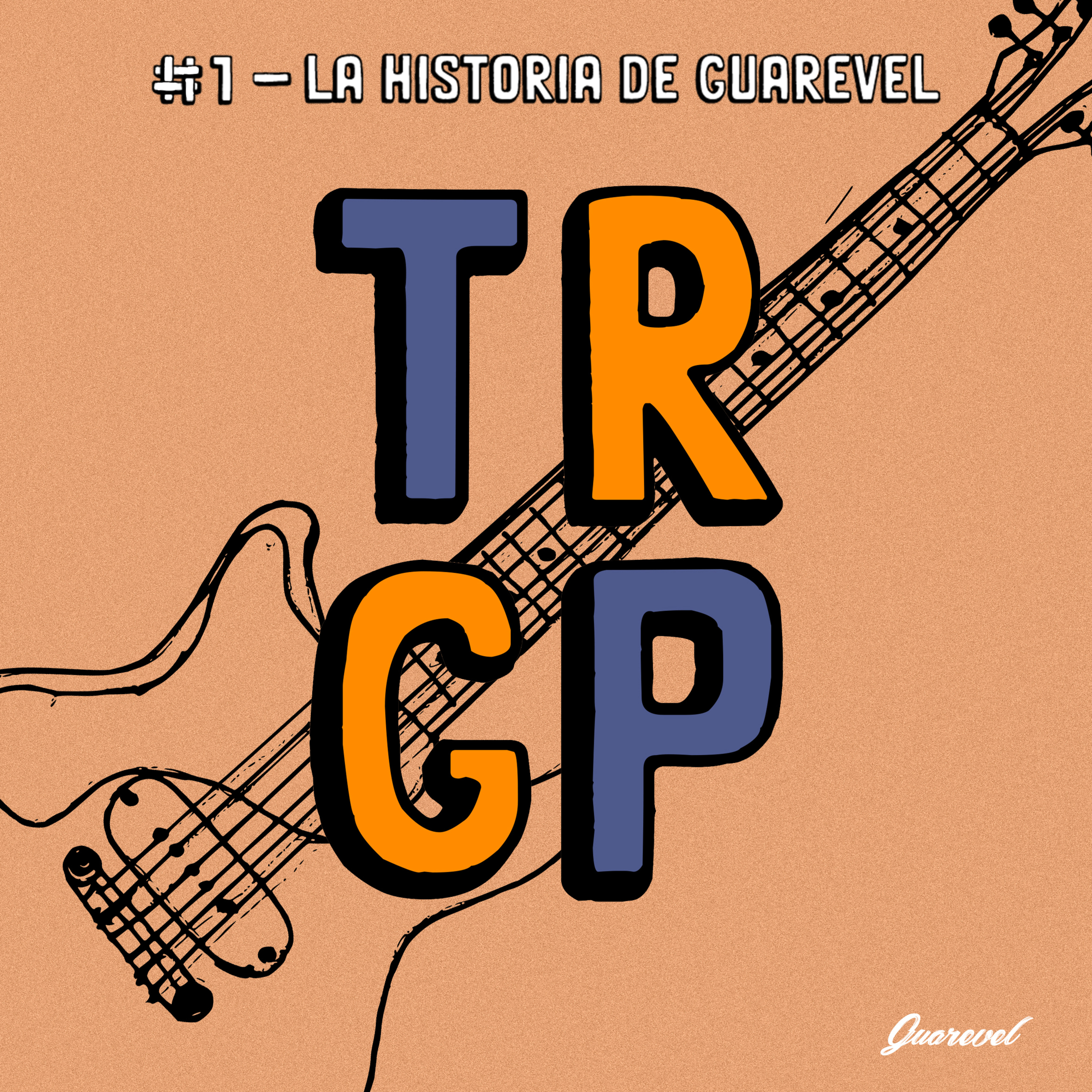 Tu Real Guarevel Podcast