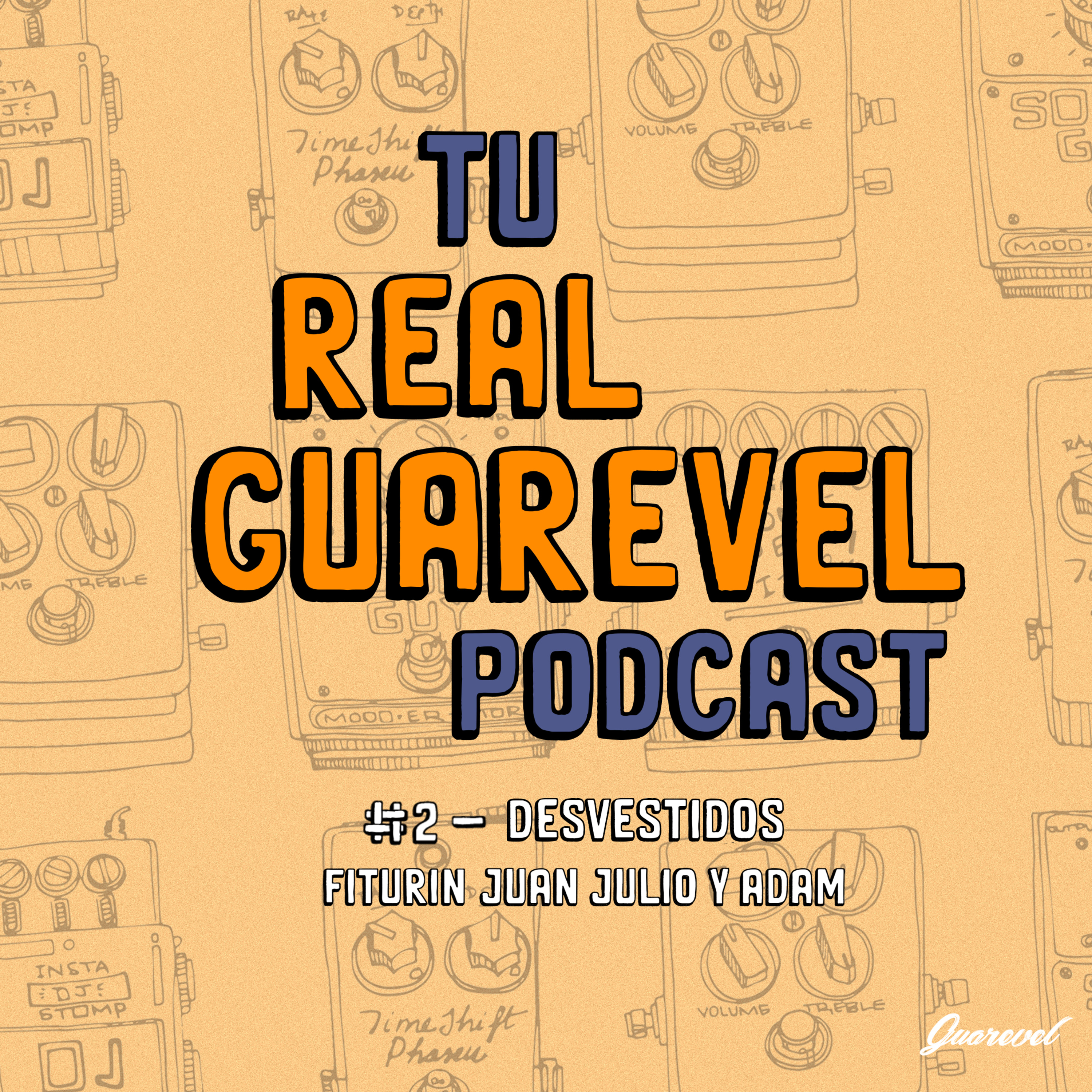 Tu Real Guarevel Podcast