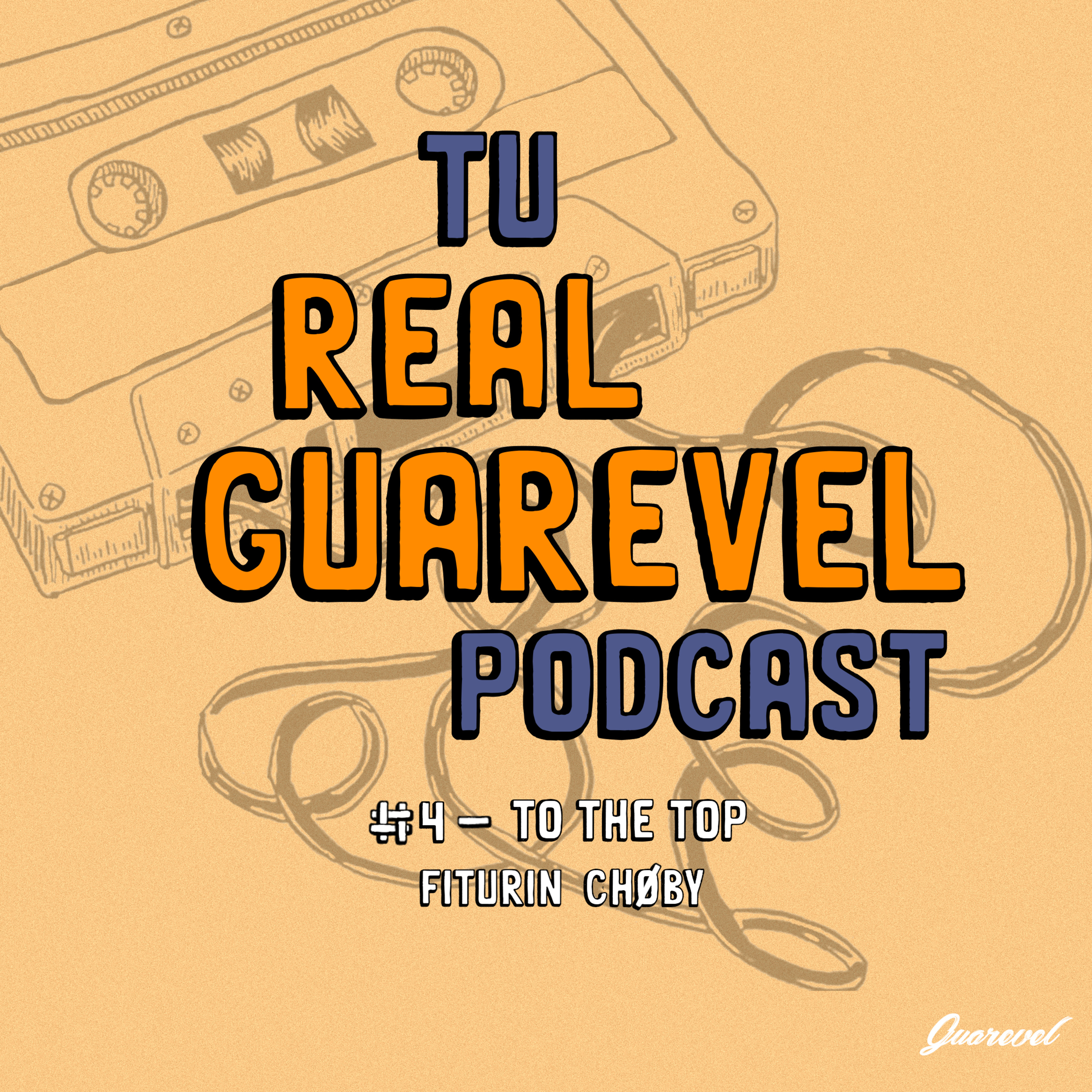 Tu Real Guarevel Podcast