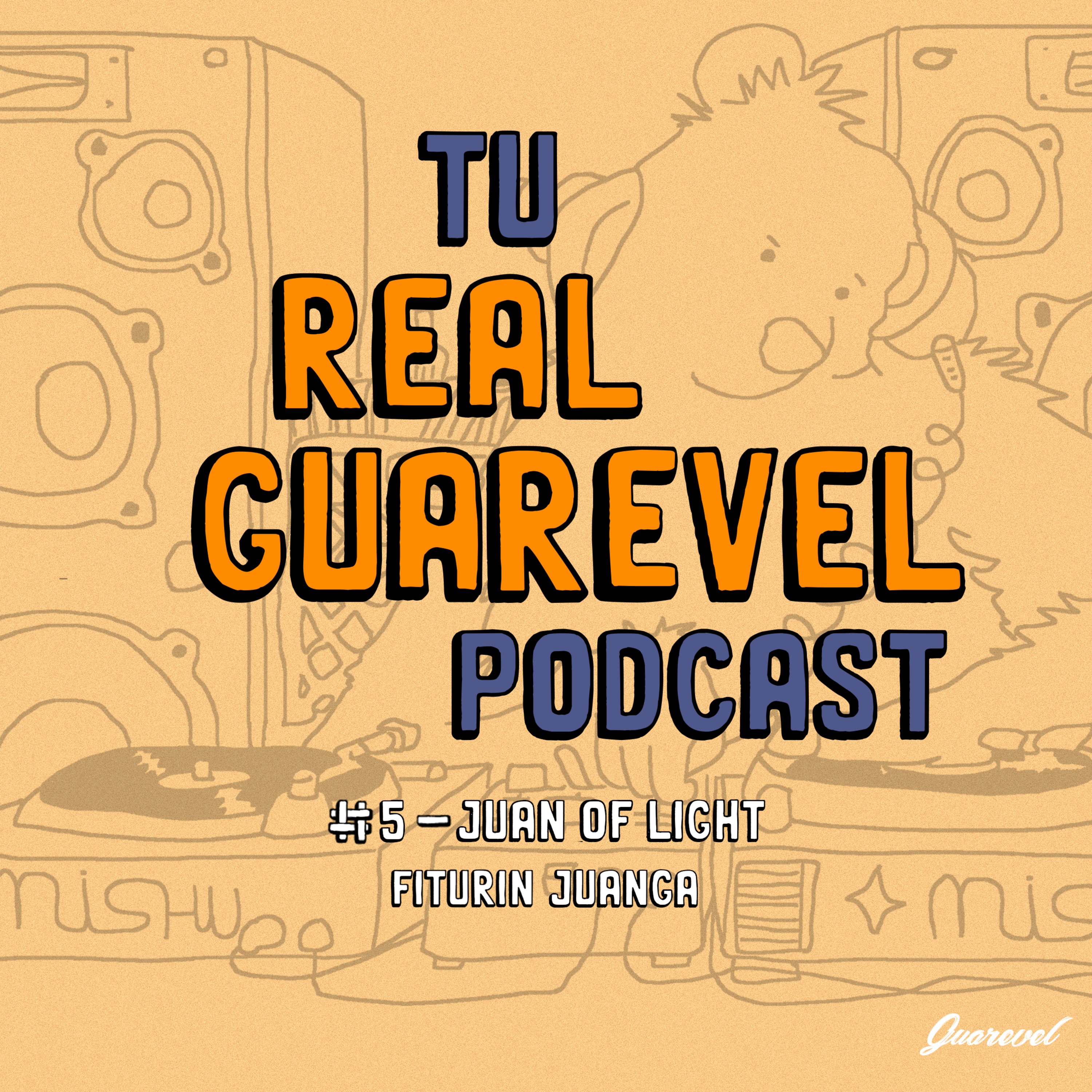 Tu Real Guarevel Podcast