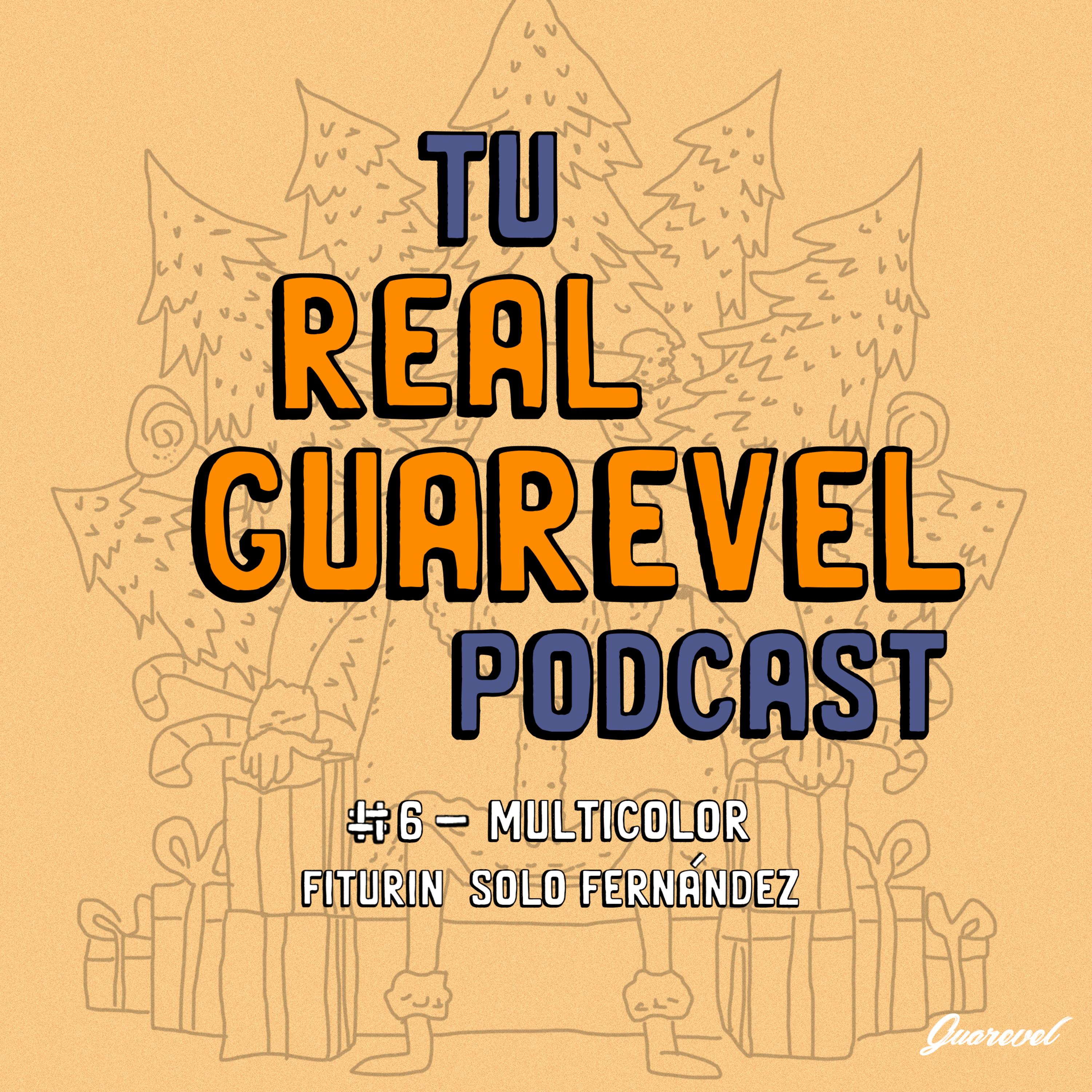 Tu Real Guarevel Podcast