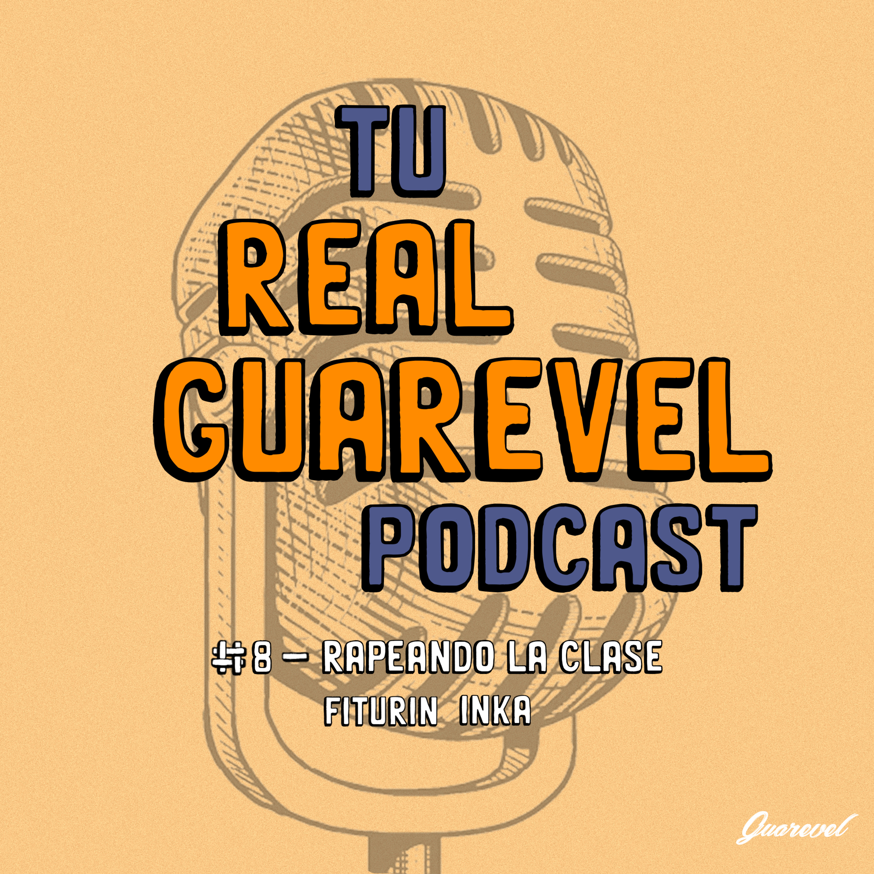 Tu Real Guarevel Podcast