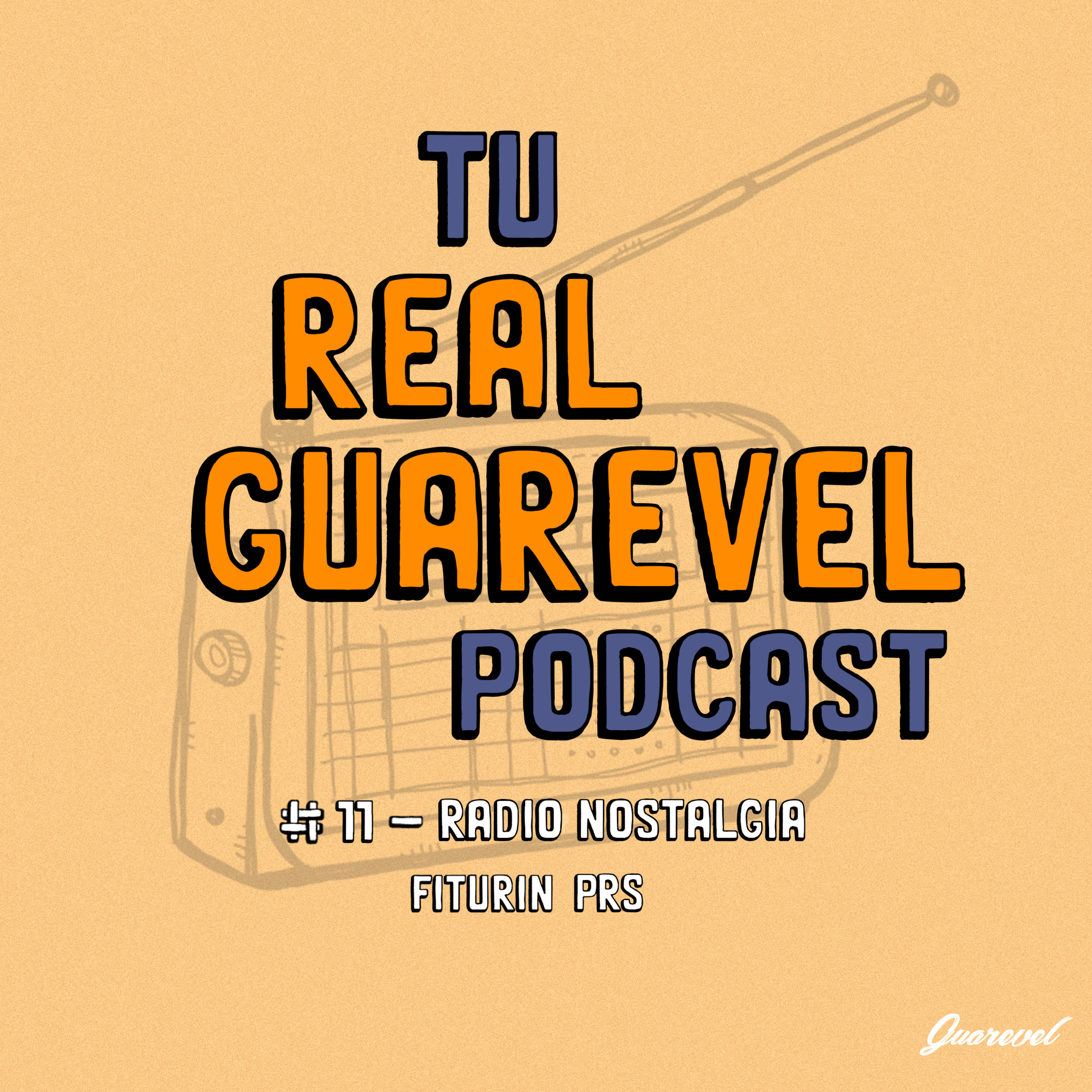 Tu Real Guarevel Podcast