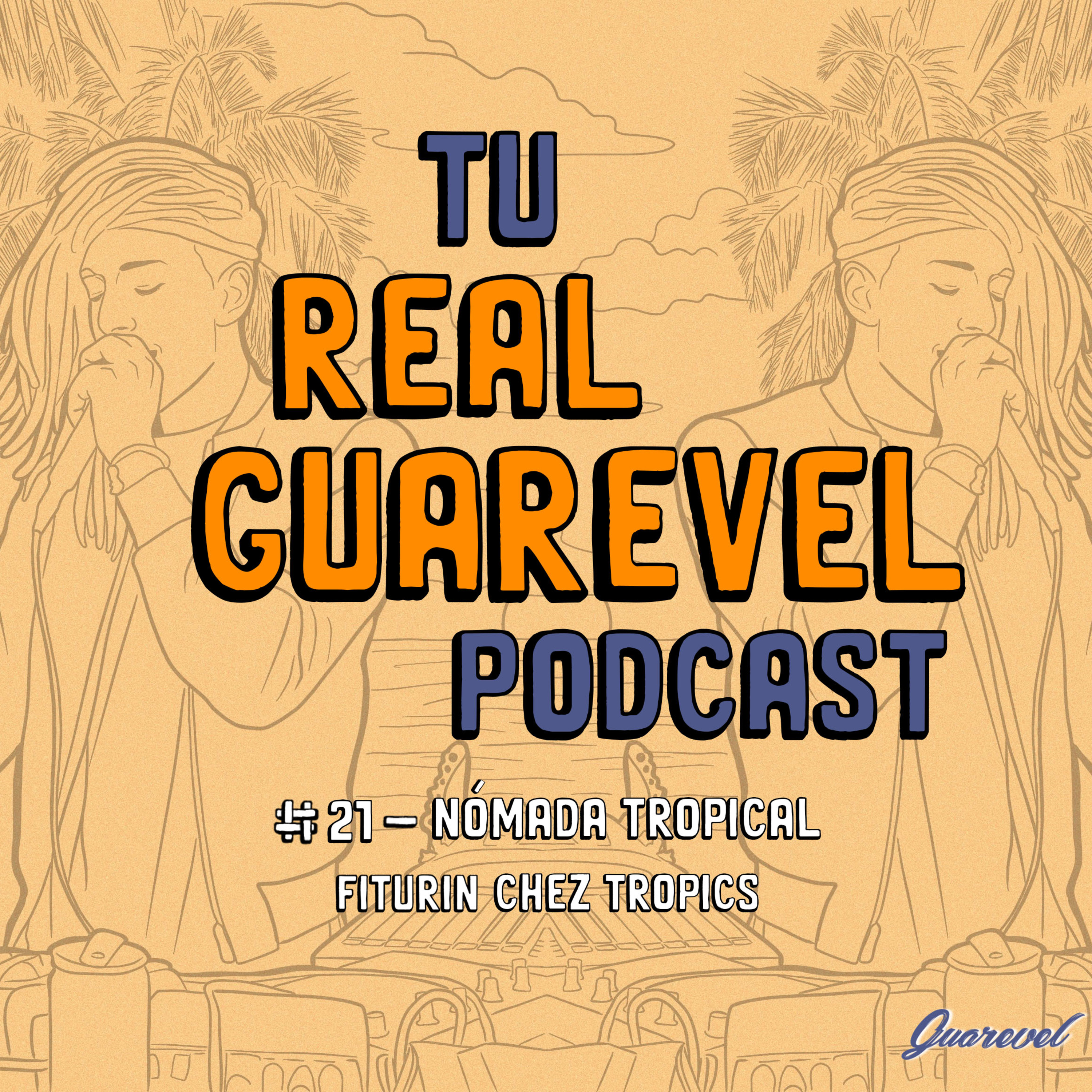 Tu Real Guarevel Podcast