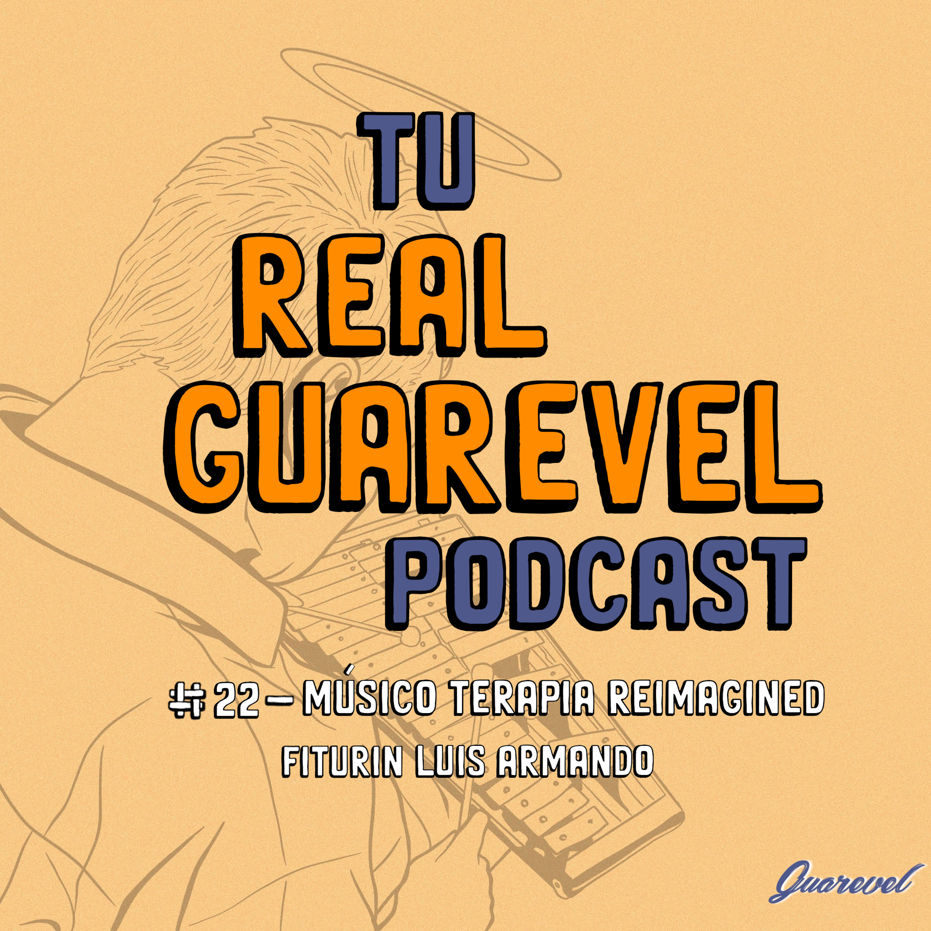 Tu Real Guarevel Podcast