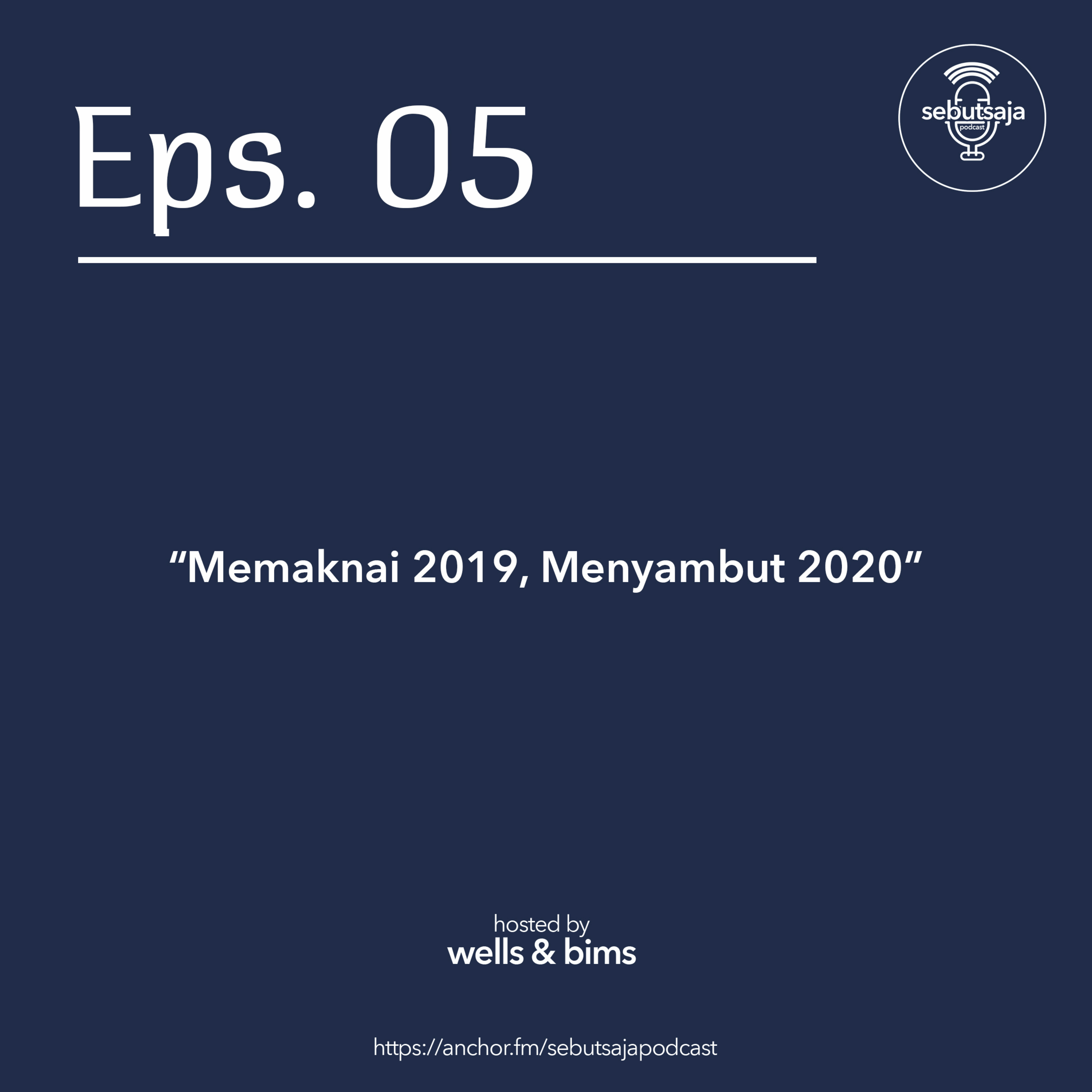 Eps 05: Memaknai 2019, Menyambut 2020! episode artwork