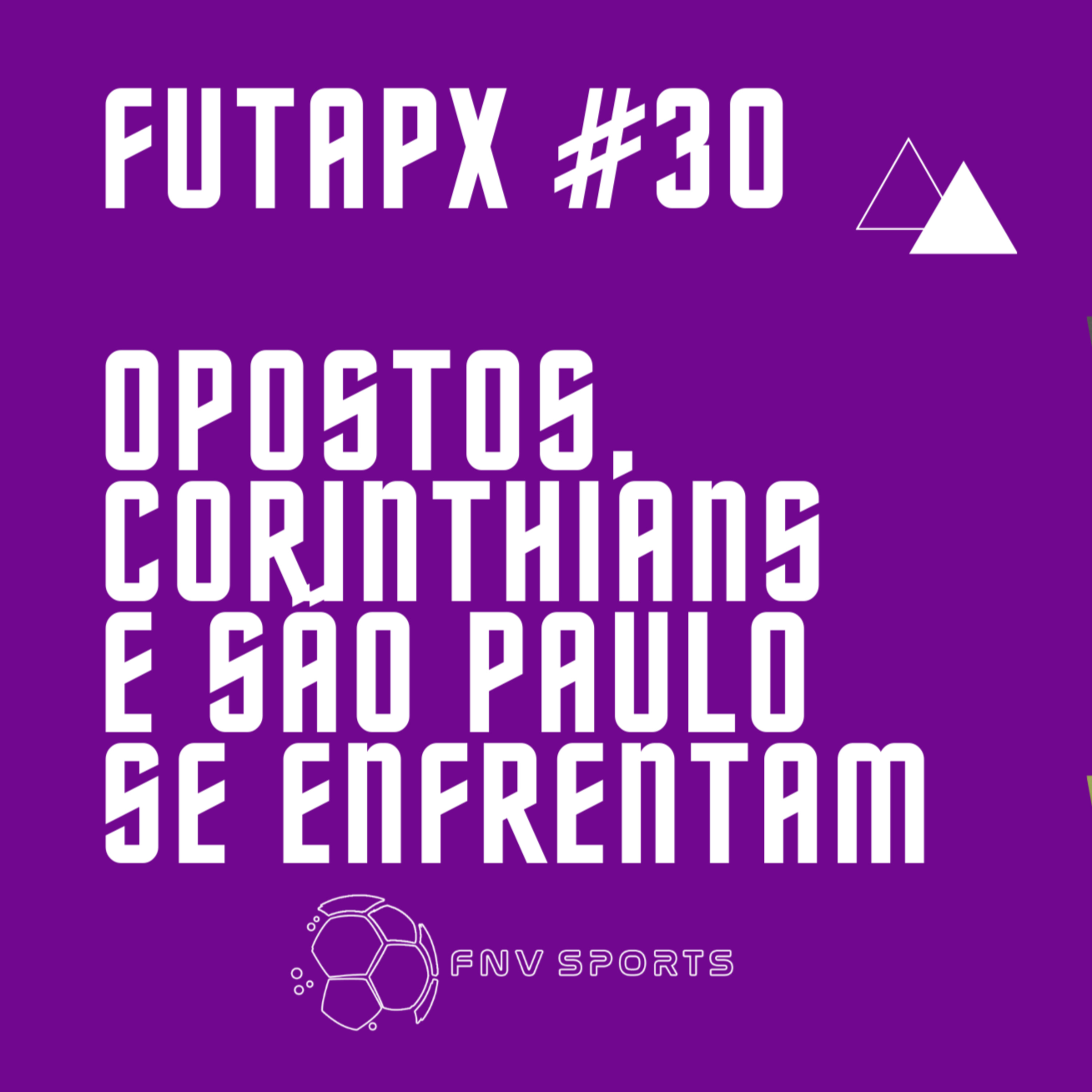 FutApx #30 - Em confronto de opostos, Corinthians e São Paulo se enfrentam | Palmeiras fora do Paulistão? | Atrás de vaga, Santos enfrenta Bragantino episode artwork