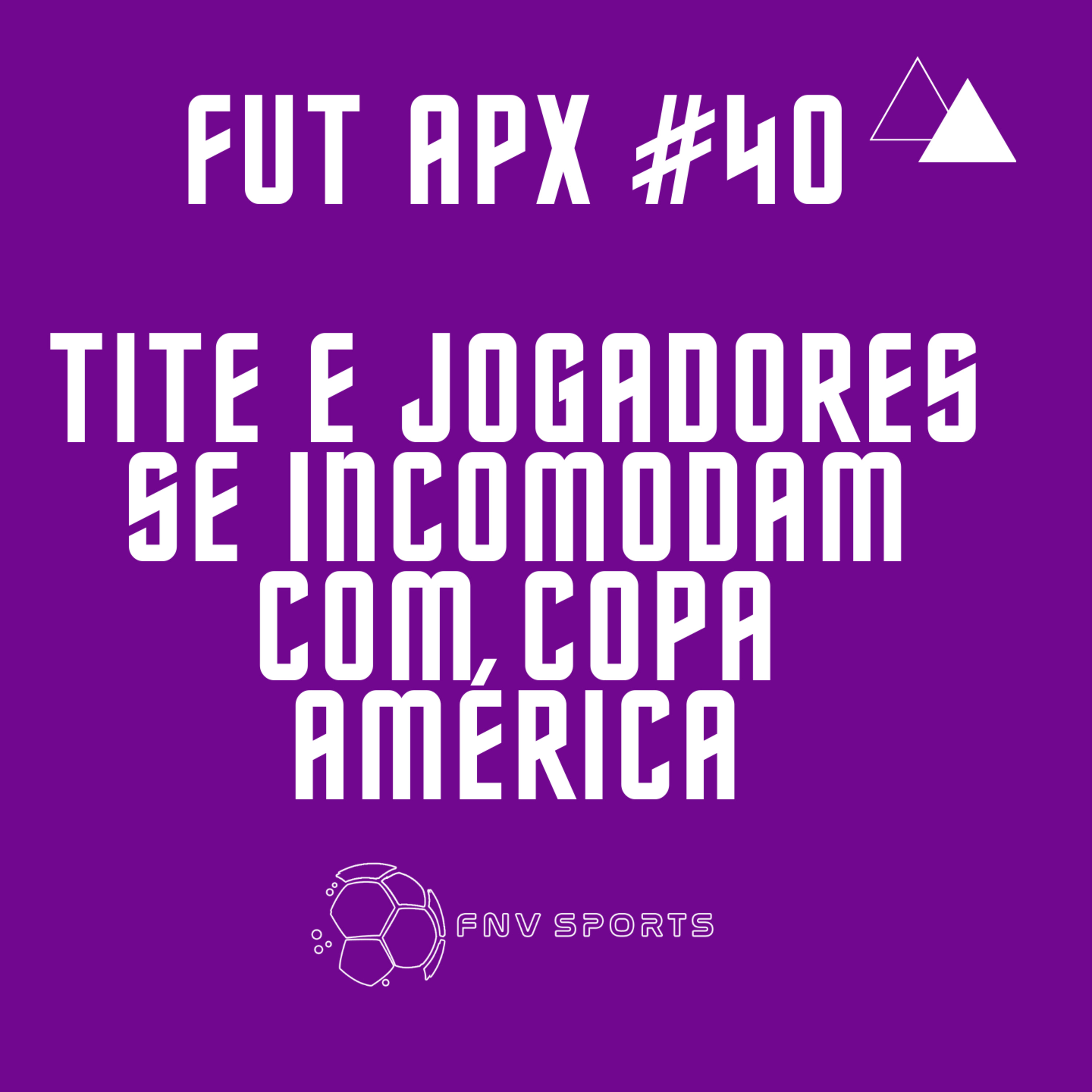 FutApx #40 - Copa América gera insatisfação de Tite e jogadores da seleção | Corinthians se complica na Copa do Brasil | Crespo não comanda SP | Volta de Dudu ao Palmeiras deve ser questão de tempo episode artwork