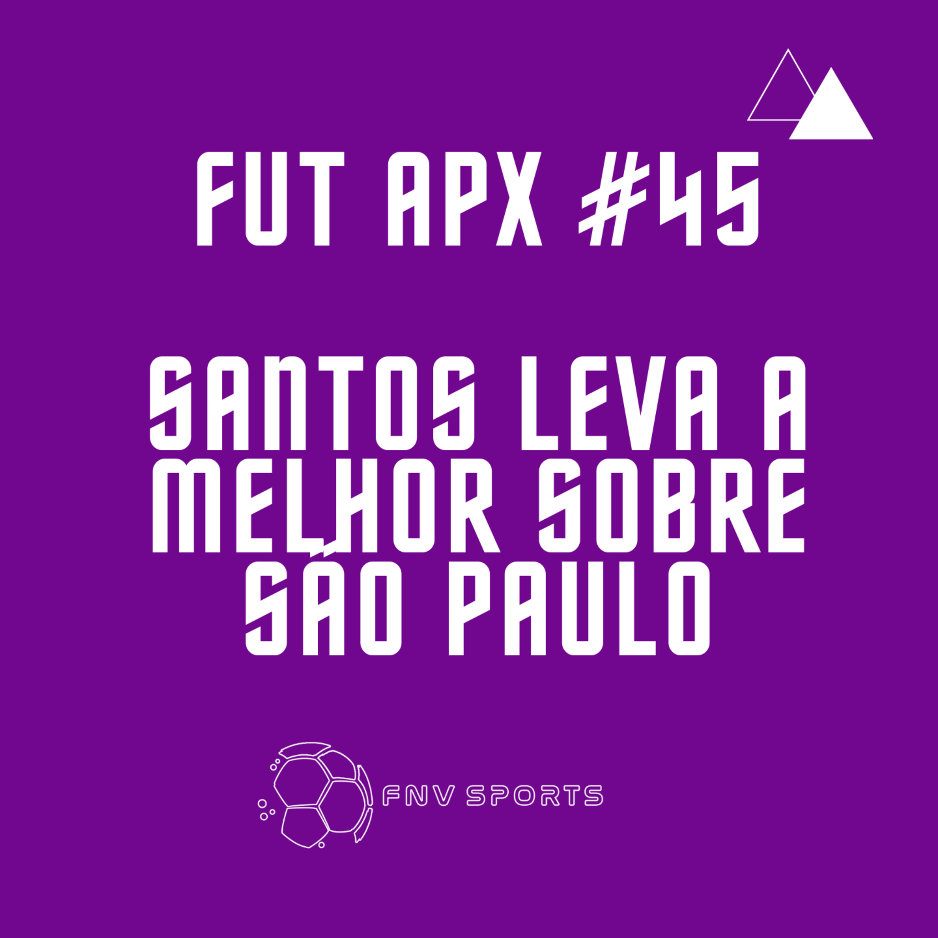 FutApx #45 - Peixe leva a melhor sobre Tricolor | Verdão derrota América | Timão não sai do empate sem gols episode artwork