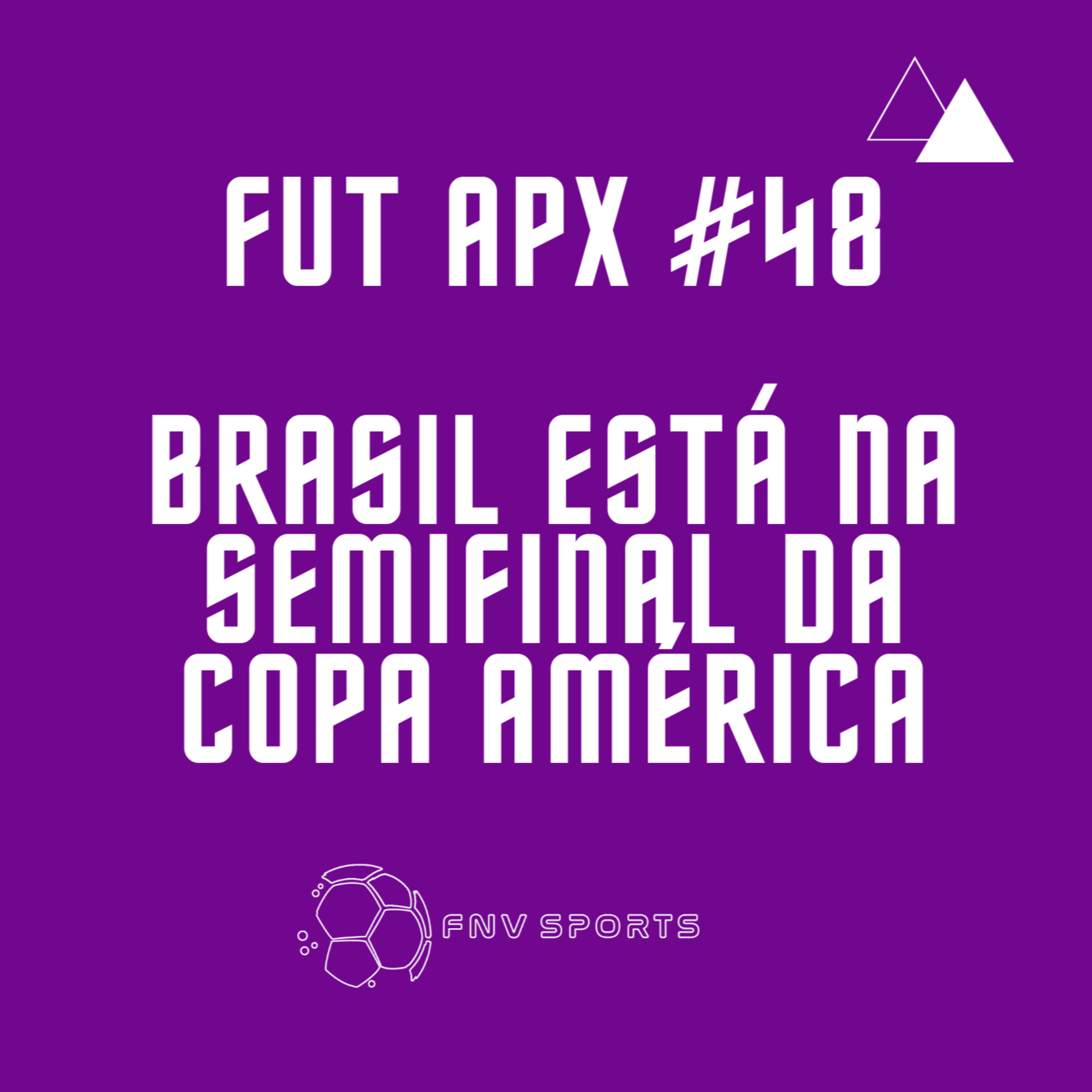 FutApx #48 - Brasil está na semifinal da Copa América | Majestoso termina empatado | Dudu volta ao Palmeiras | Olympique avança por Luan Peres episode artwork