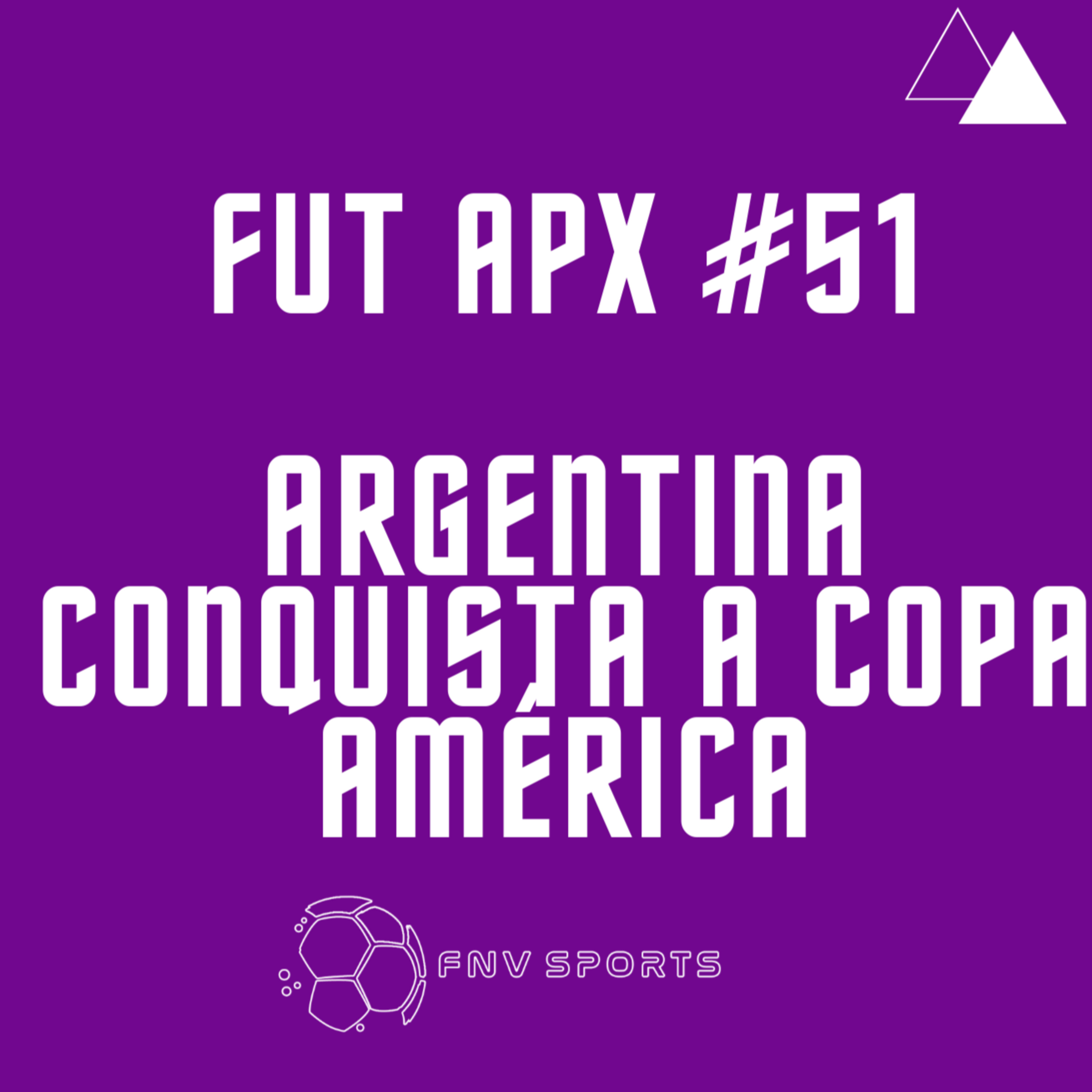 FutApx #51 - Argentina conquista Copa América | Itália é Campeã da Euro | Verdão e Tricolor jogam pela Libertadores | Peixe vai a campo pela Sul-Americana | Renato Augusto de volta ao Timão?  episode artwork