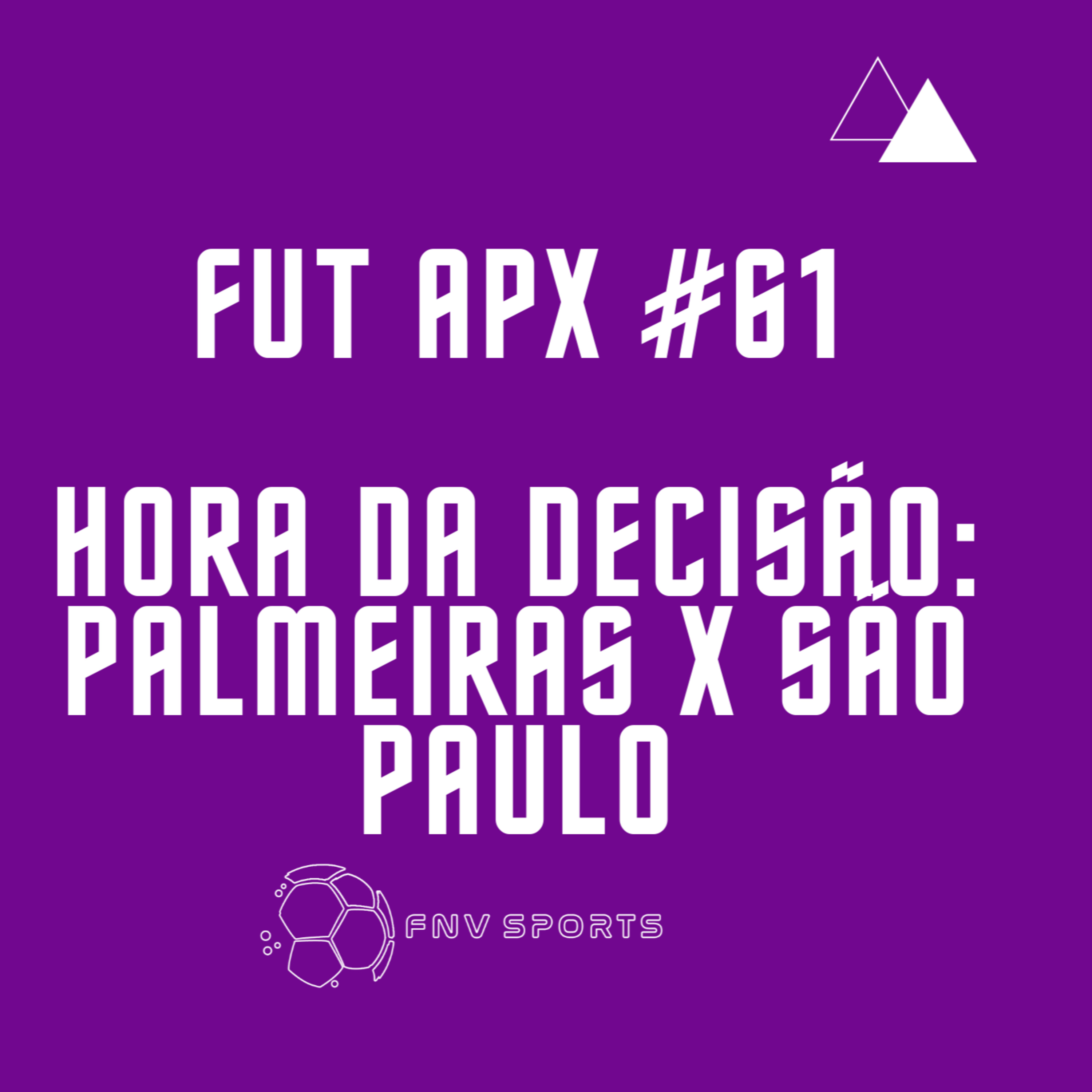 FutApx #61 - HORA DA DECISÃO: PALMEIRAS X SÃO PAULO | Renato Augusto marca na sua reestreia | Marinho só deve voltar em setembro episode artwork