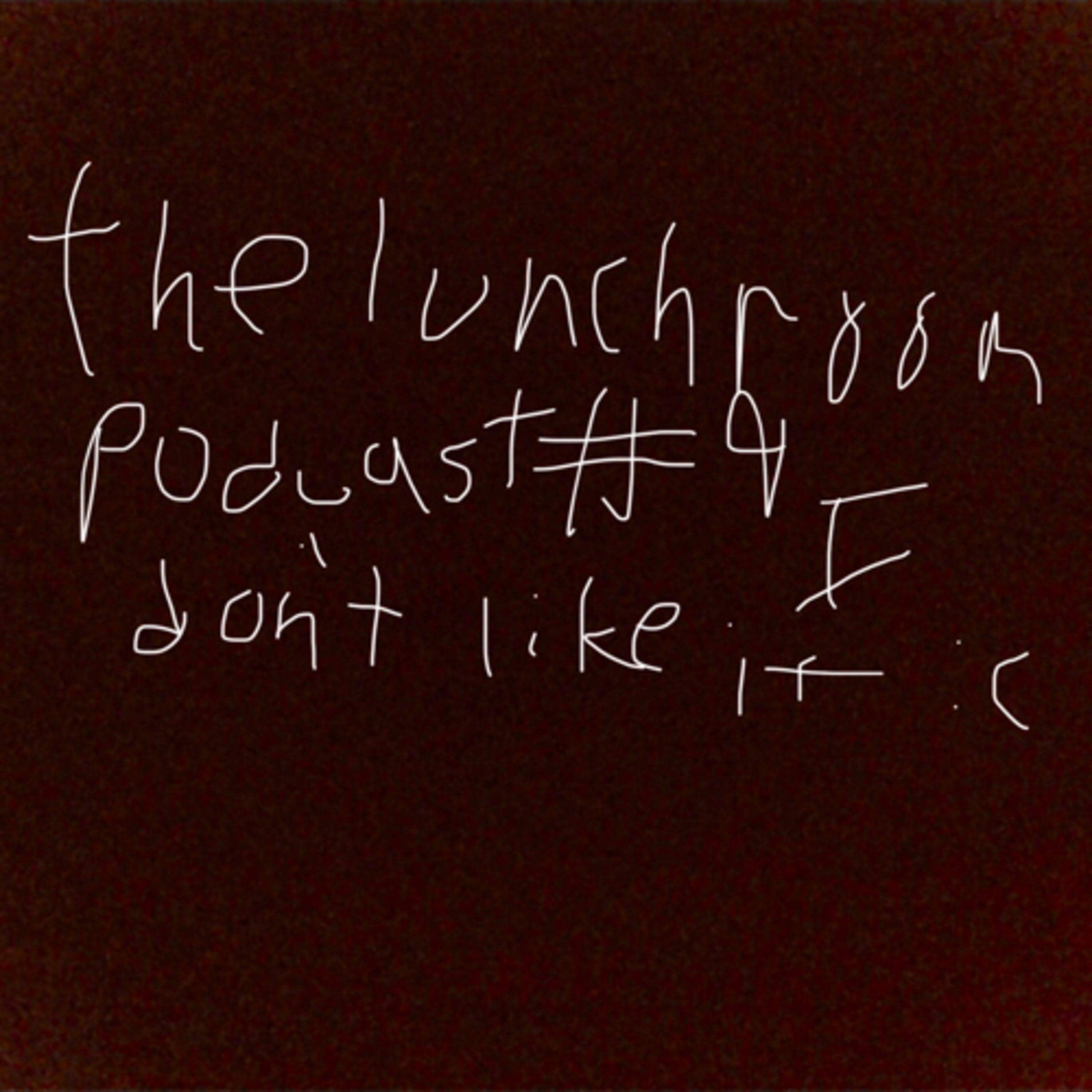 The Lunch Room Podcast #9: I Don’t Like It, But You Should episode artwork