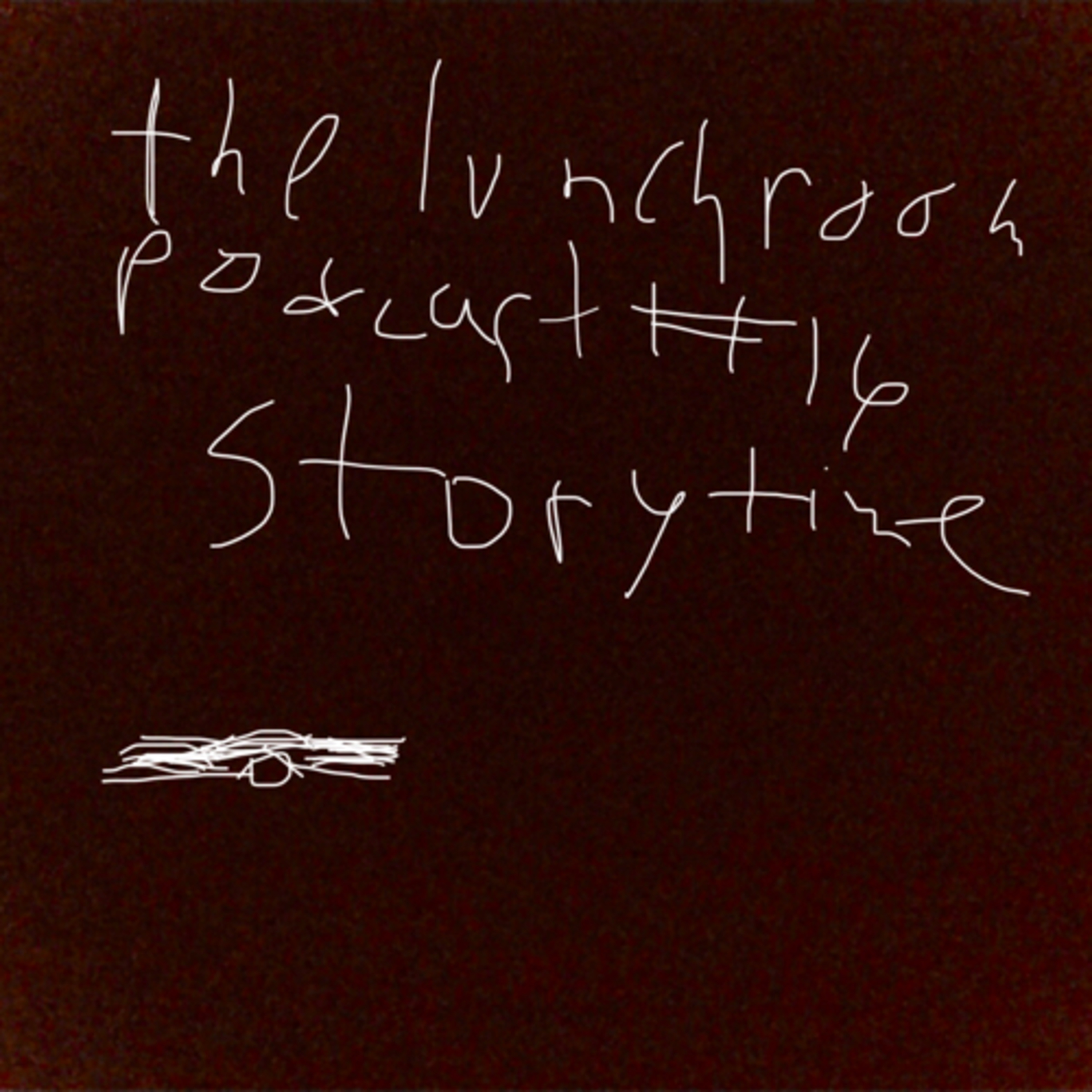 The Lunch Room Podcast #16: Story Time episode artwork