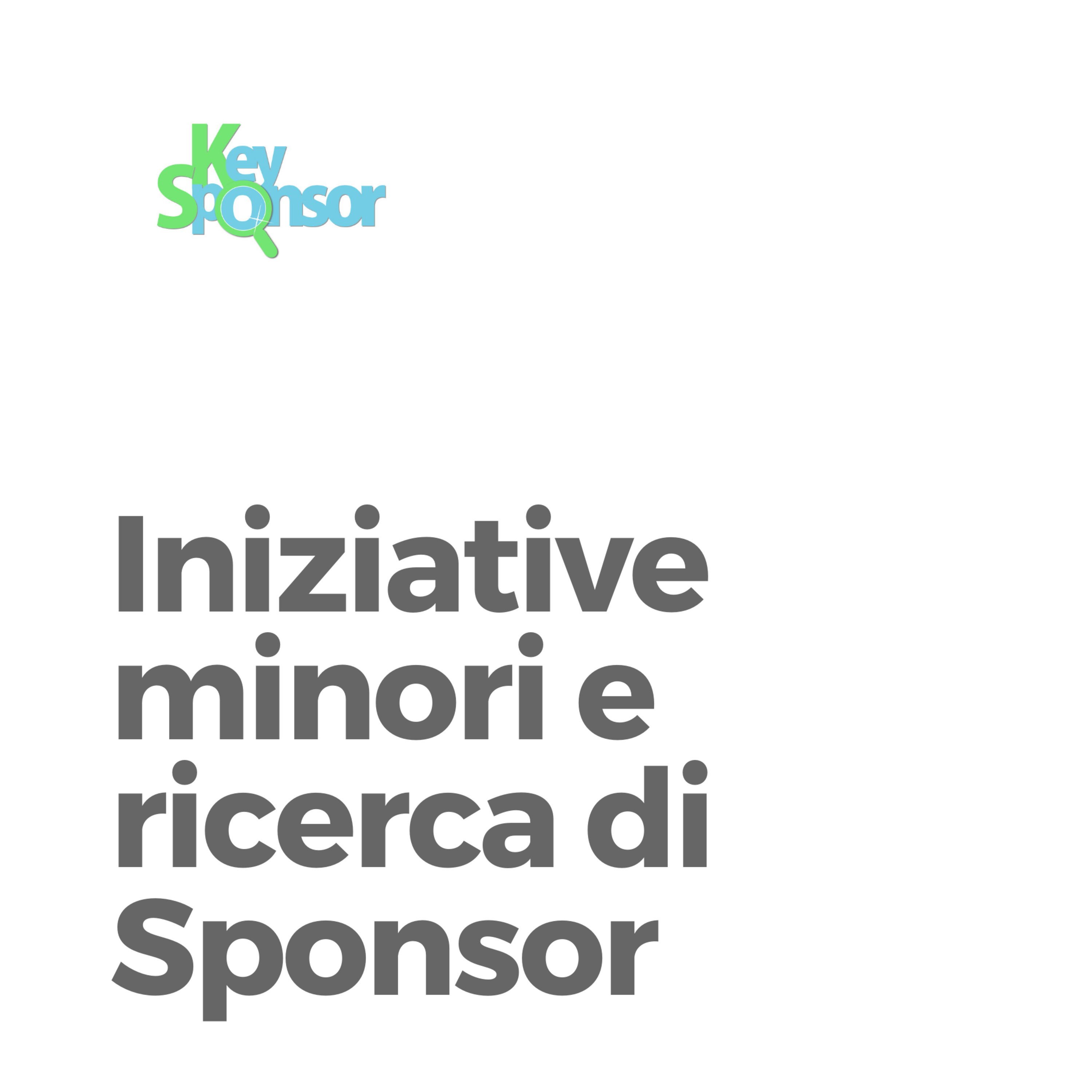 Iniziative minori e ricerca di Sponsor