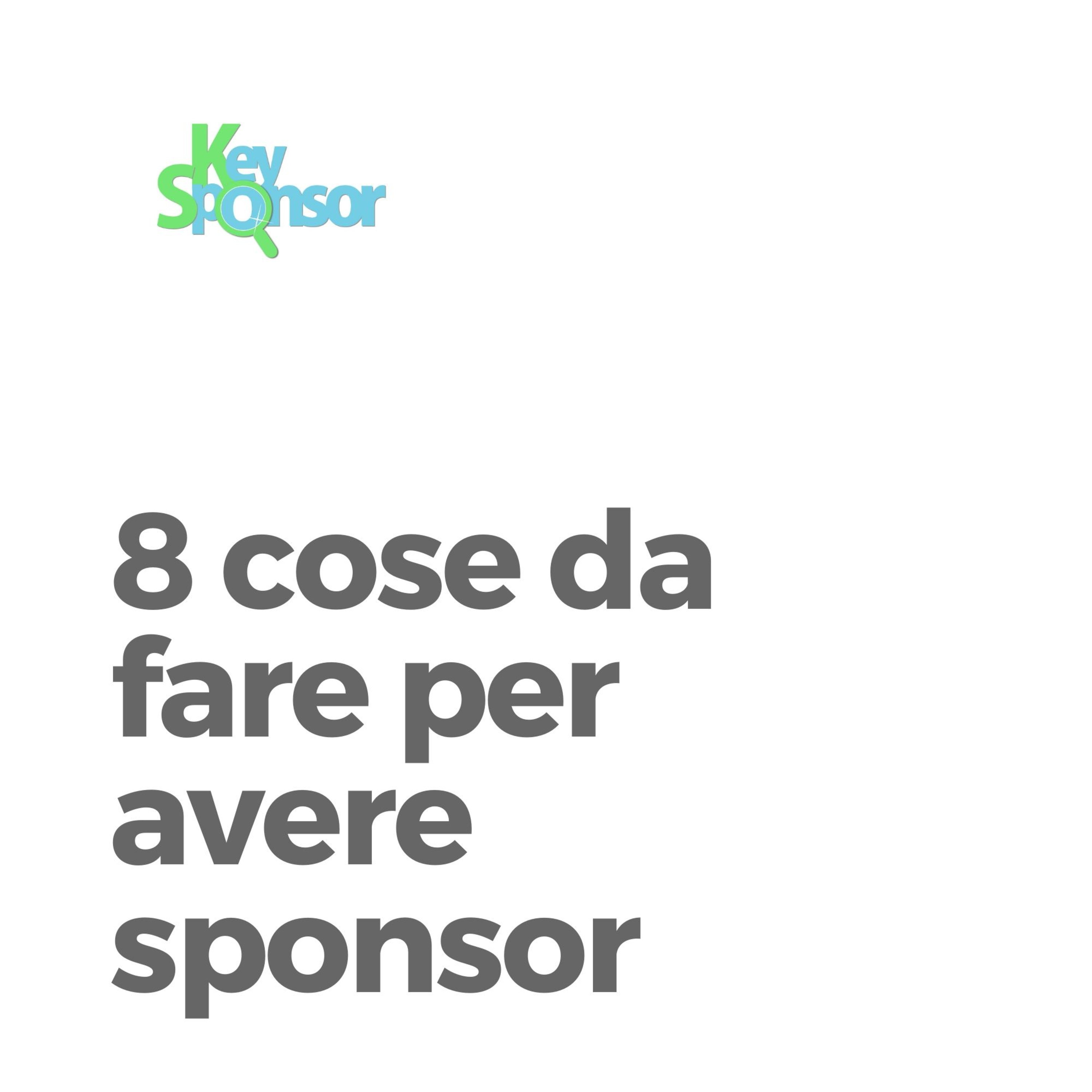 Le 8 cose da fare per avere tanti SPONSOR