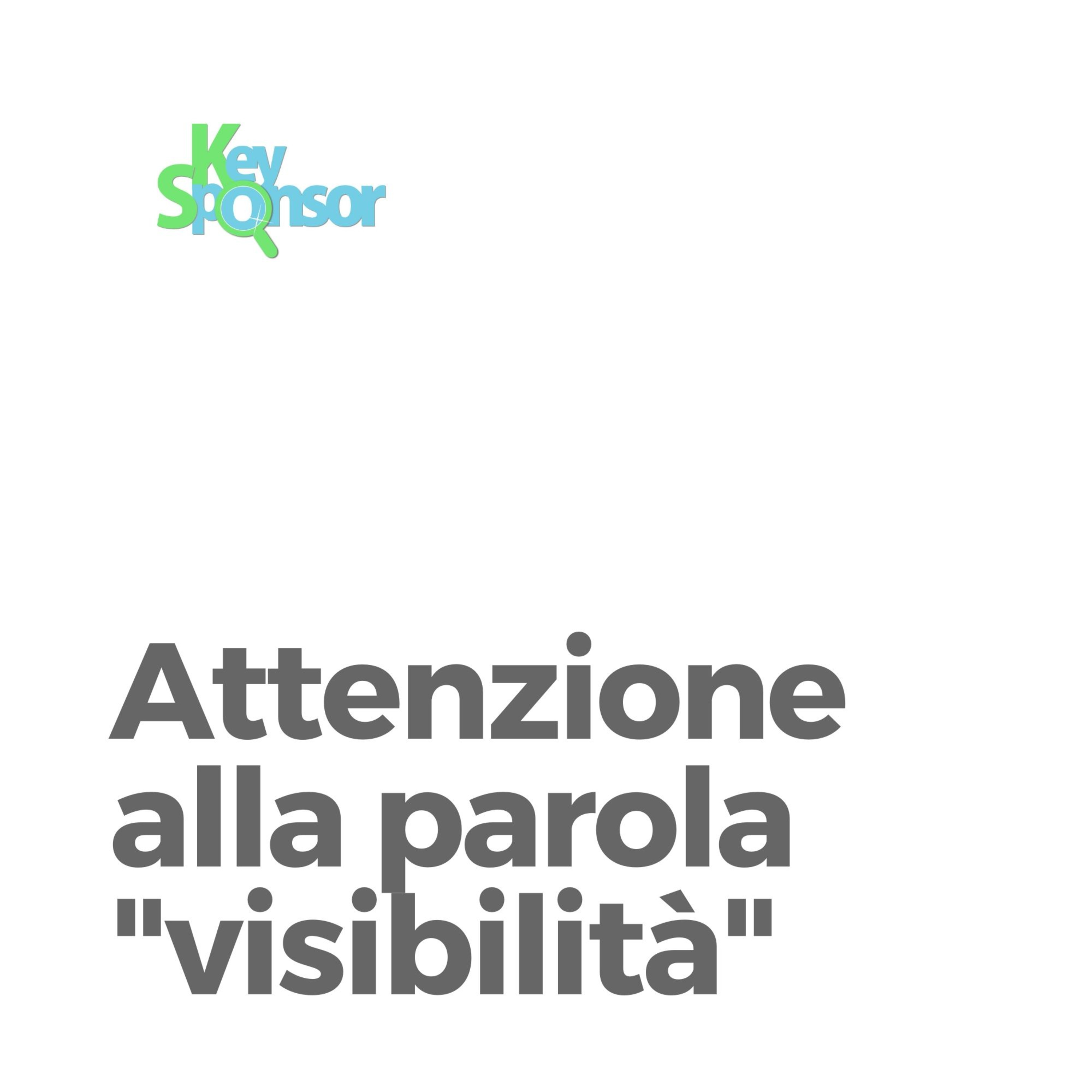 Attenzione alla parola "Visibilità"!