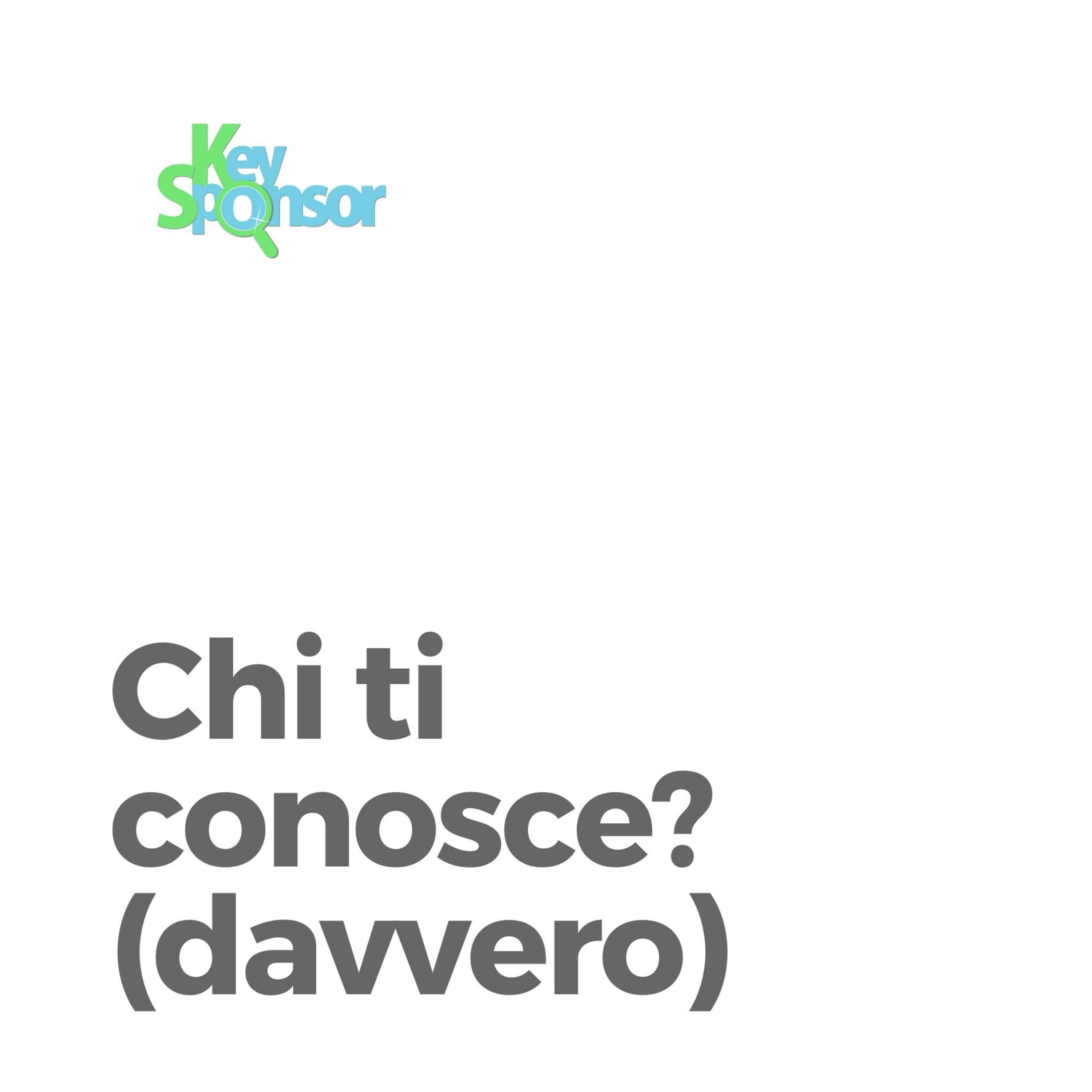 Chi ti conosce? (davvero)