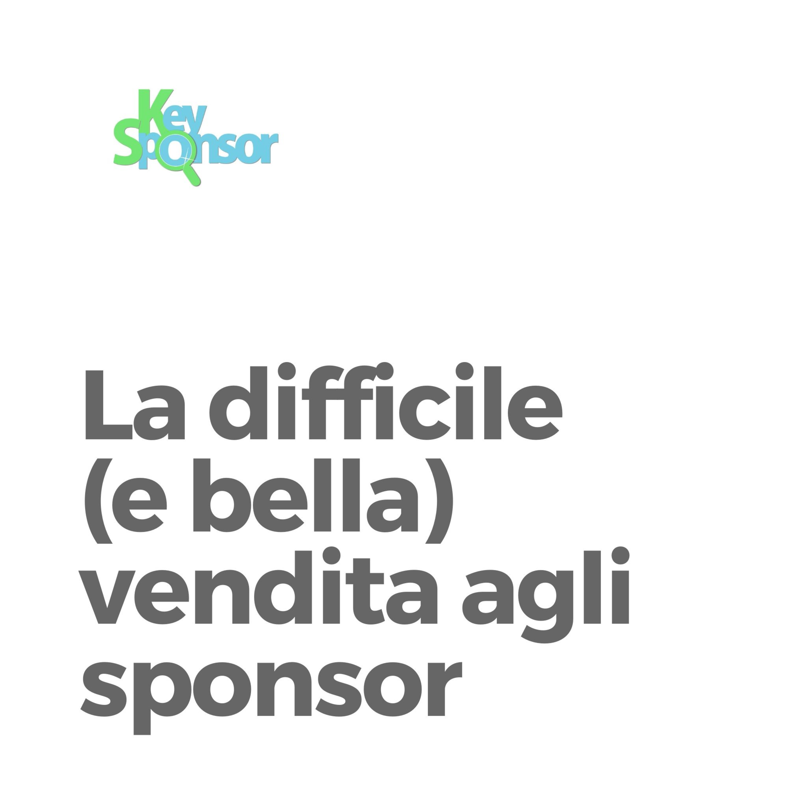 La difficile (e bella) vendita agli sponsor