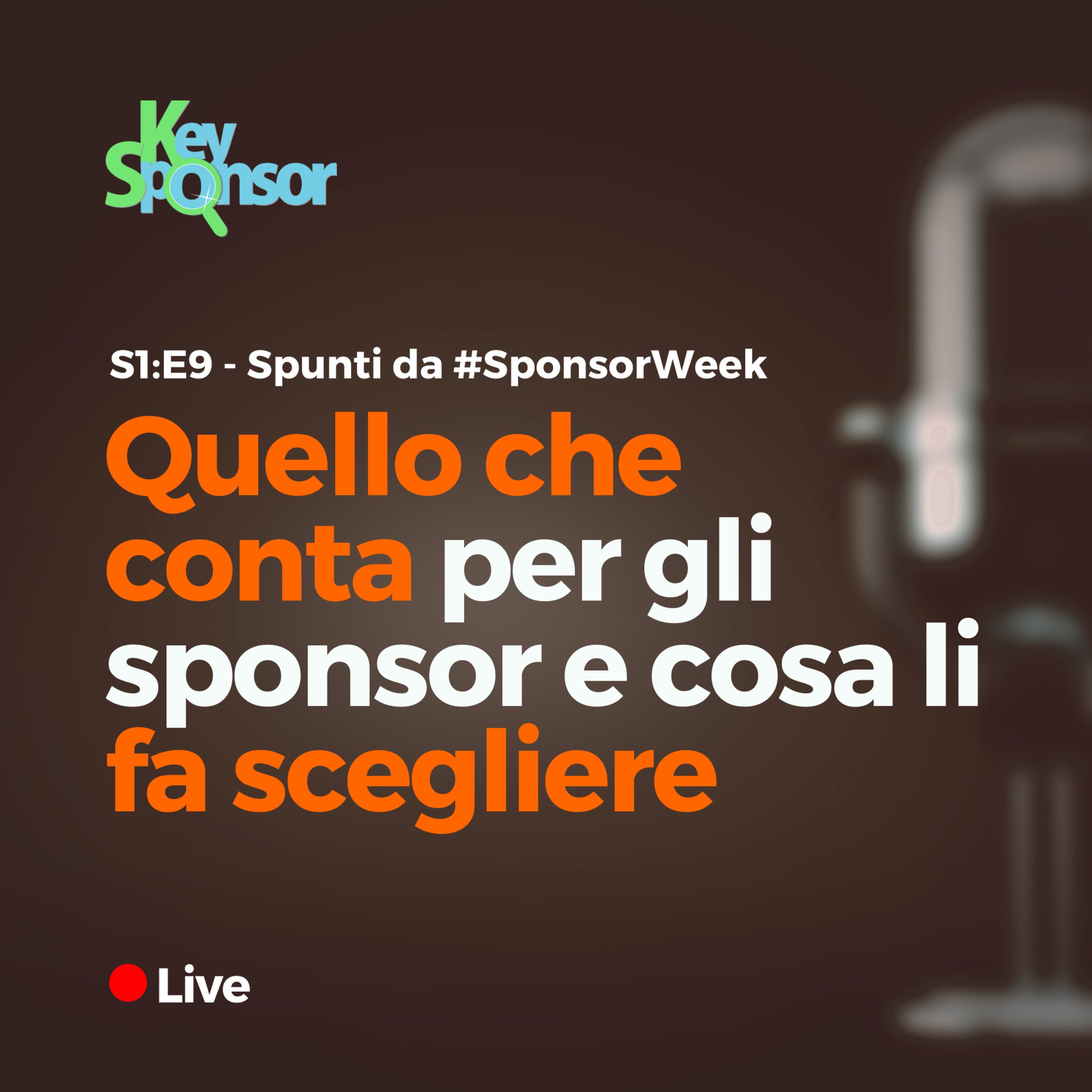 S1:E9 - Quello che conta per gli sponsor e cosa li fa scegliere