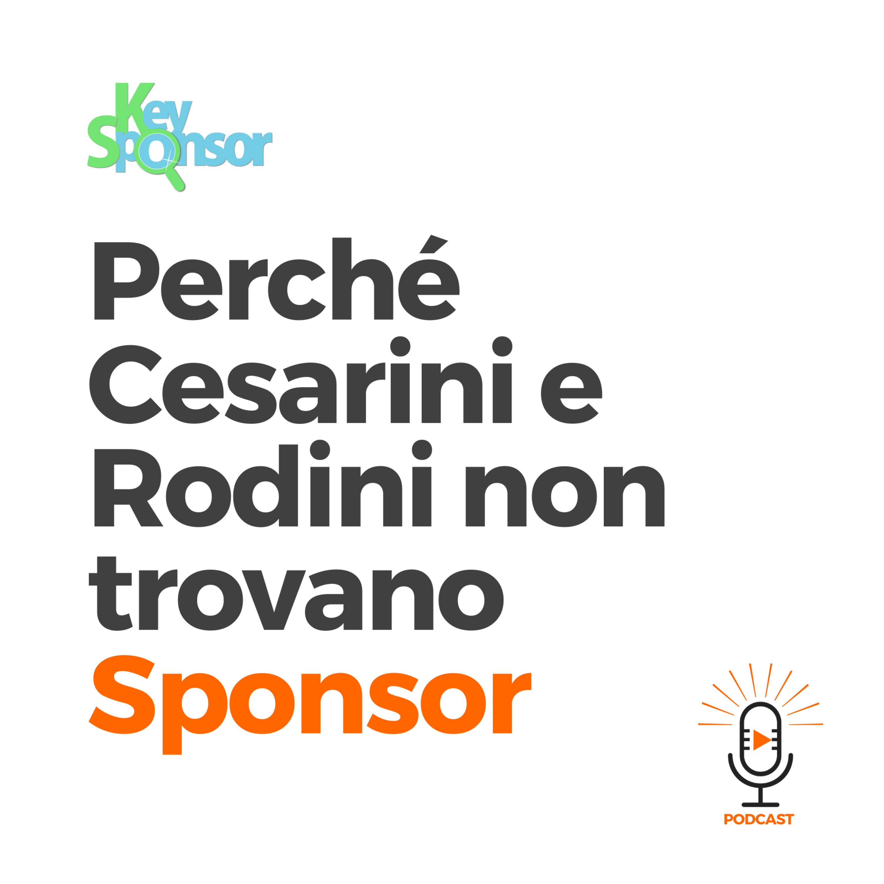 Perché Cesarini e Rodini non trovano Sponsor