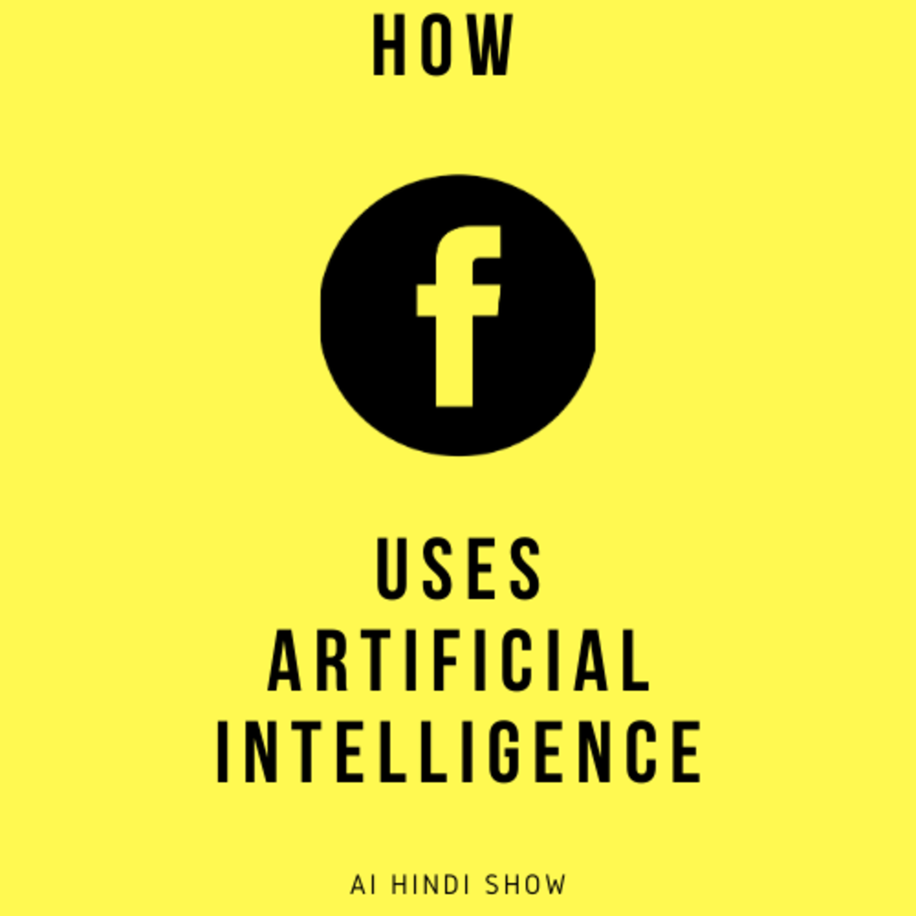 Ep #6 | How facebook uses artificial intelligence|AI Hindi Show|Wednesday|