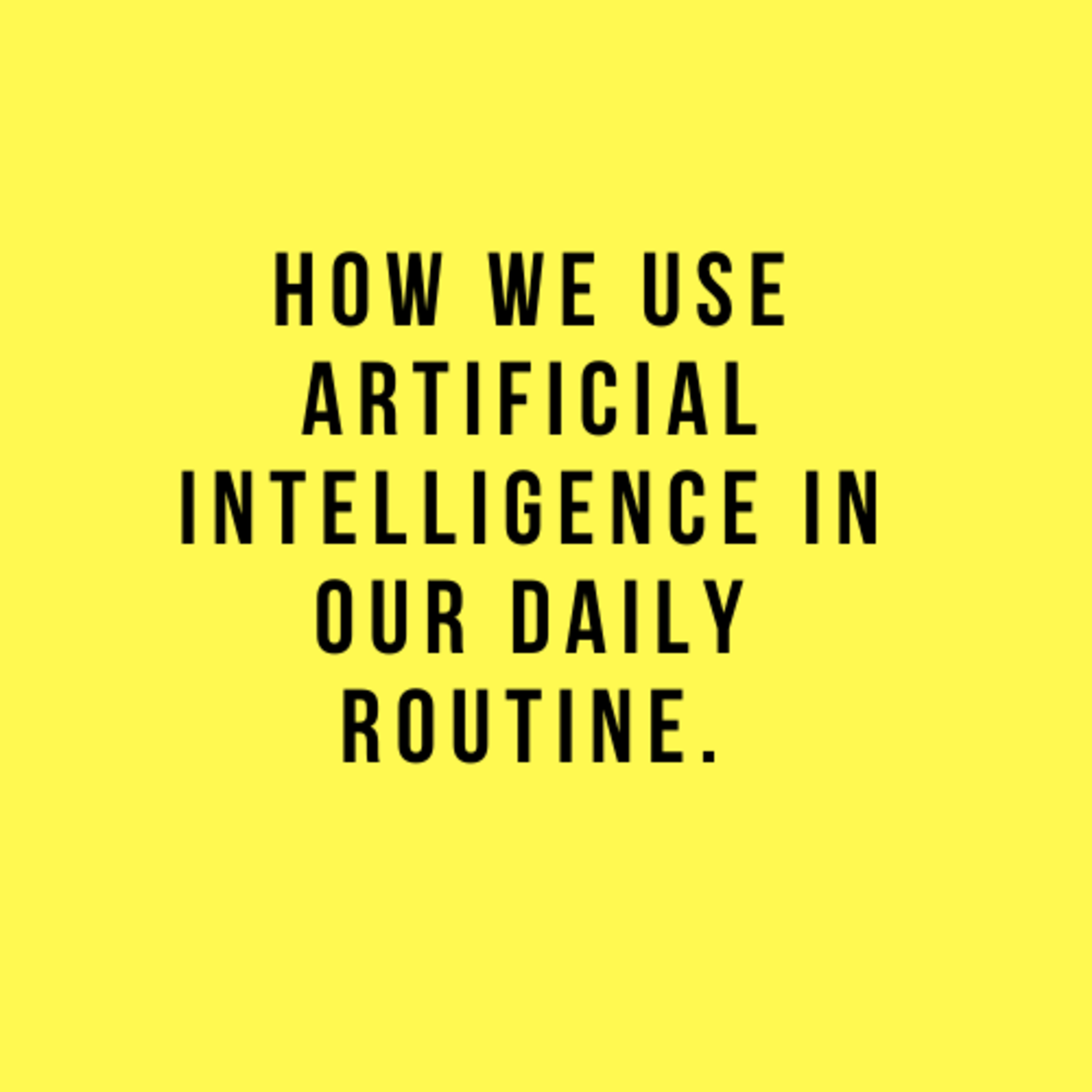 Ep #27 | How we use artificial intelligence in our daily routine| AI HINDI SHOW