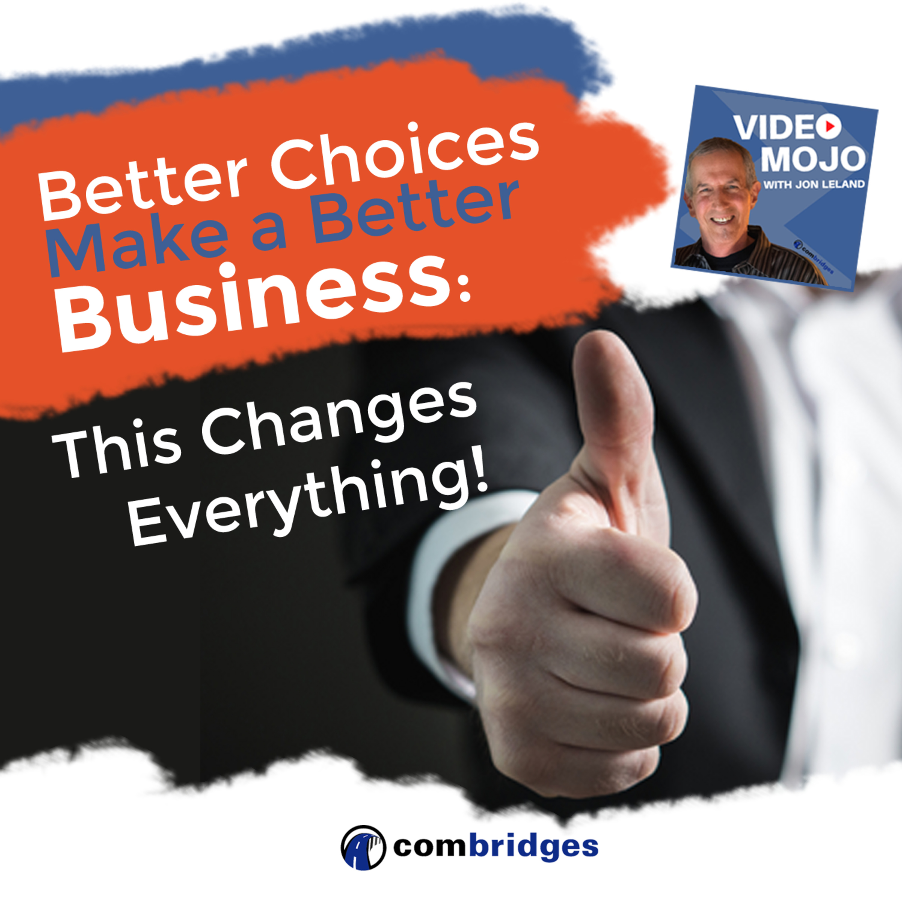 VIDEO MOJO with Jon Leland: Timeless marketing mixed with the bleeding edge of video & social media