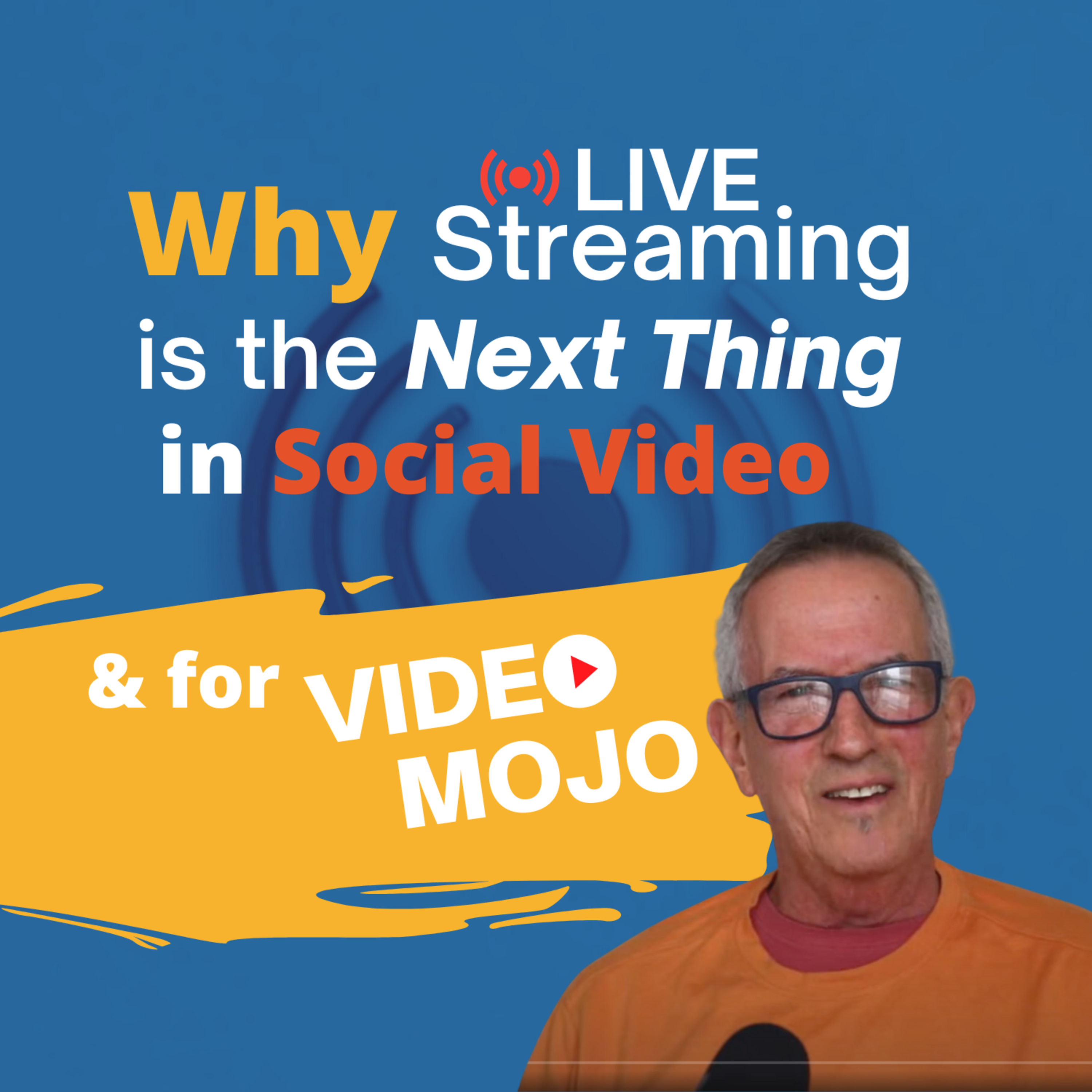 VIDEO MOJO with Jon Leland: Timeless marketing mixed with the bleeding edge of video & social media