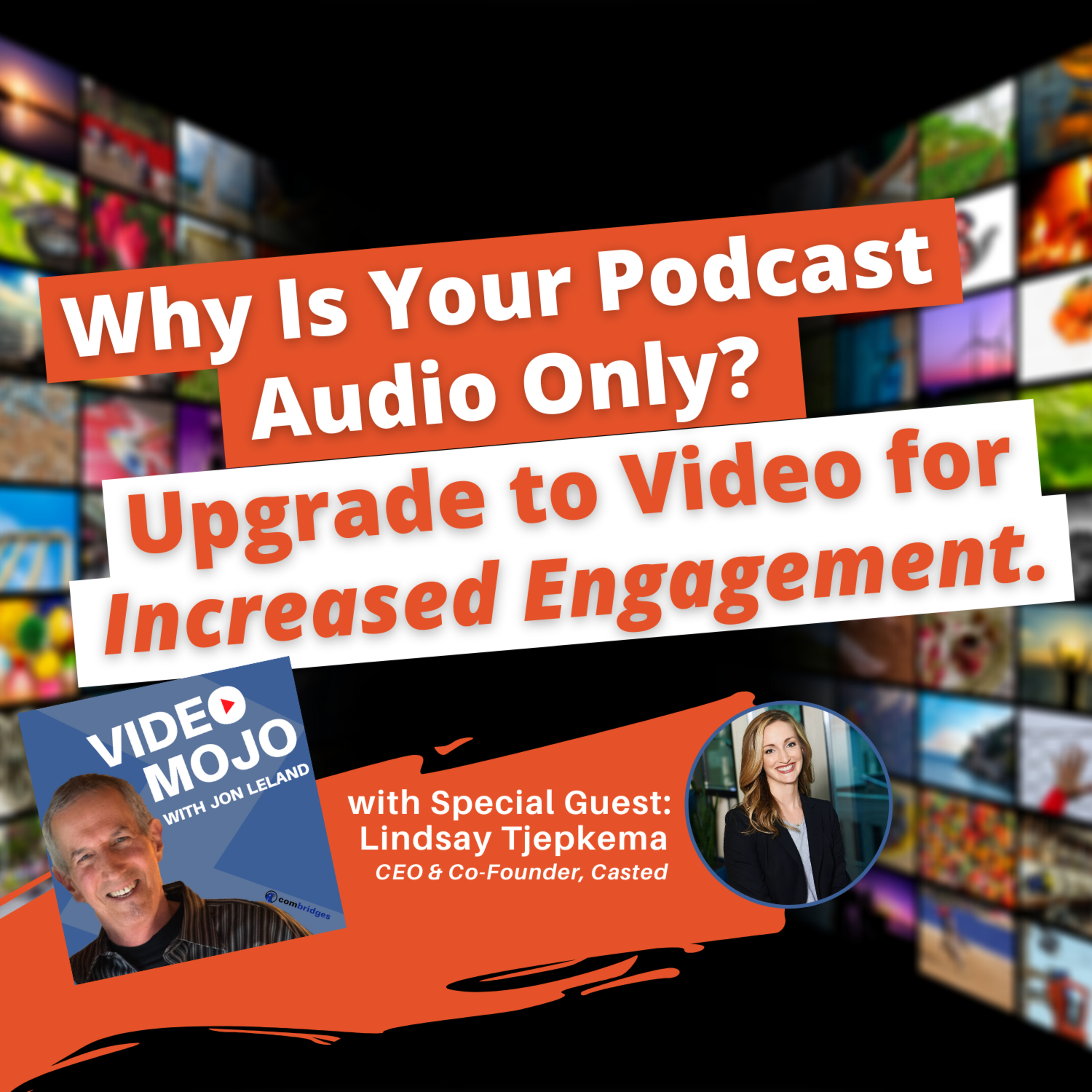VIDEO MOJO with Jon Leland: Timeless marketing mixed with the bleeding edge of video & social media