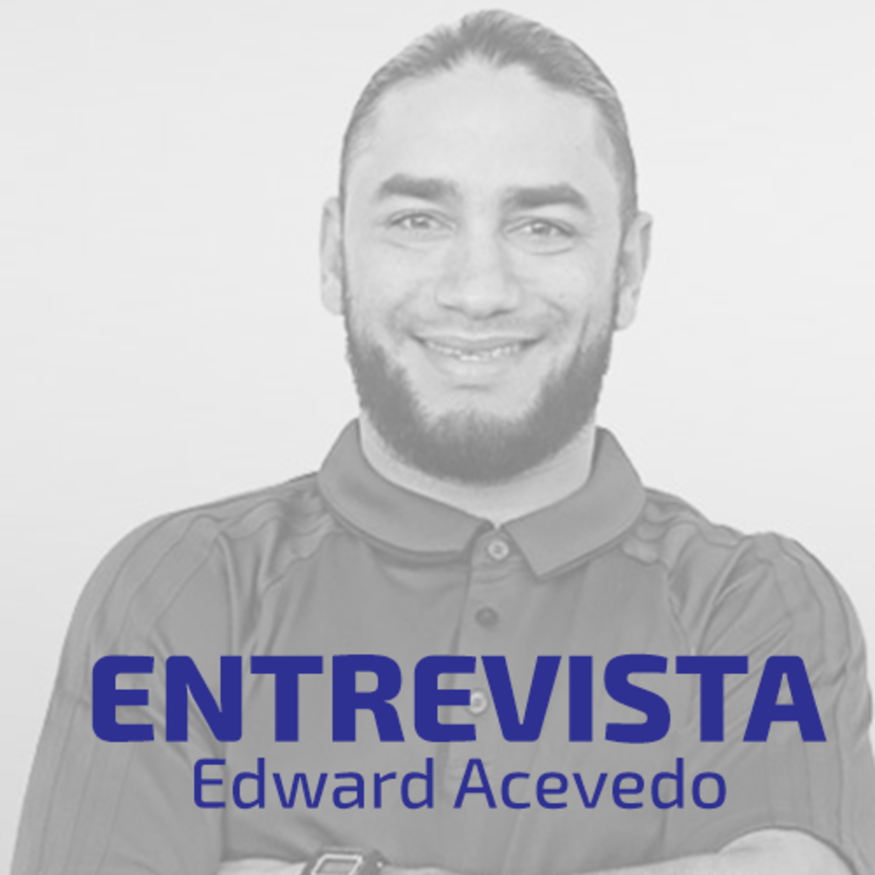 Entrevista de la Semana: Edward Acevedo