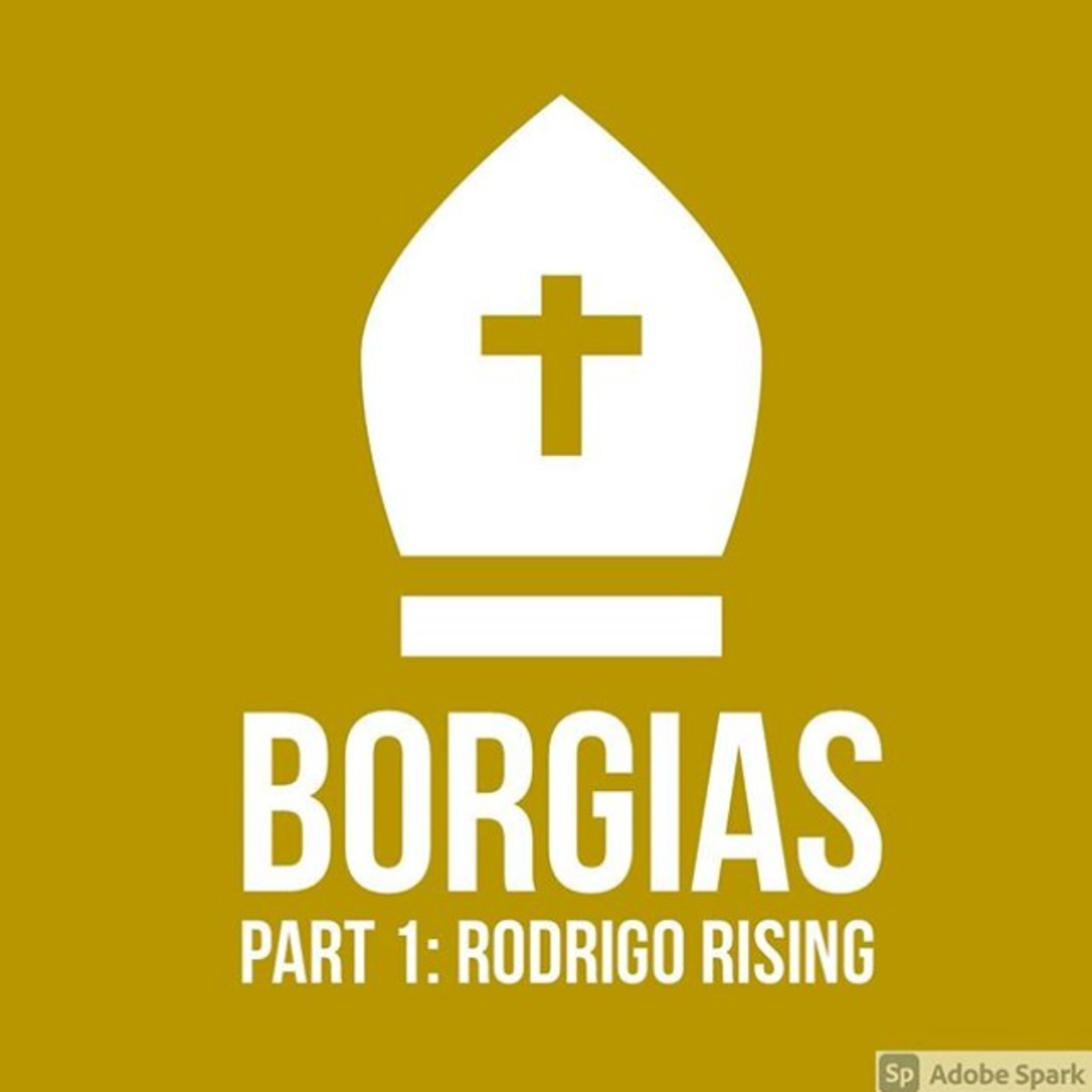Borgias Part 1: Rodrigo Rising  episode artwork