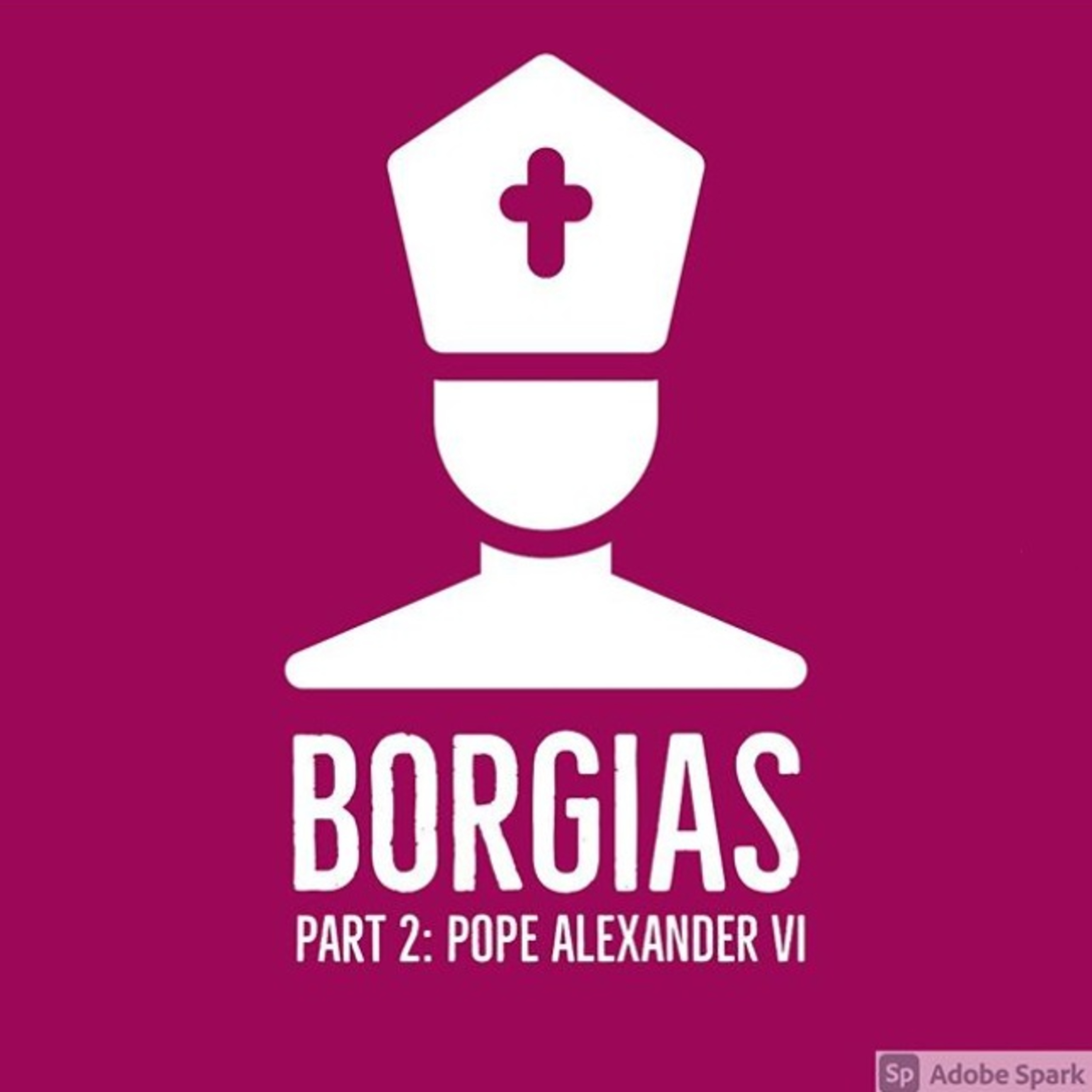 Borgias Part 2: Pope Alexander VI episode artwork