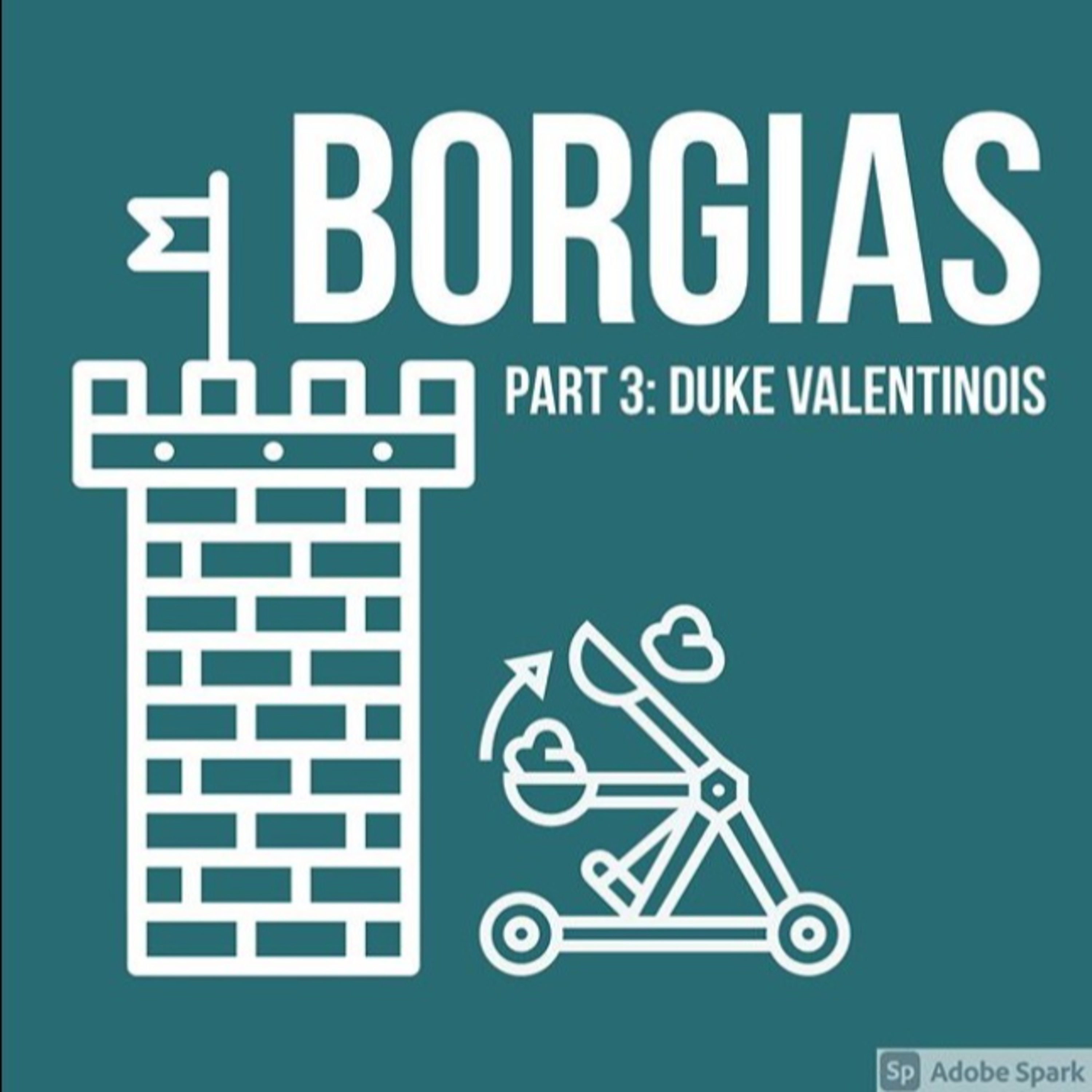 Borgias Part 3: Duke Valentinois episode artwork