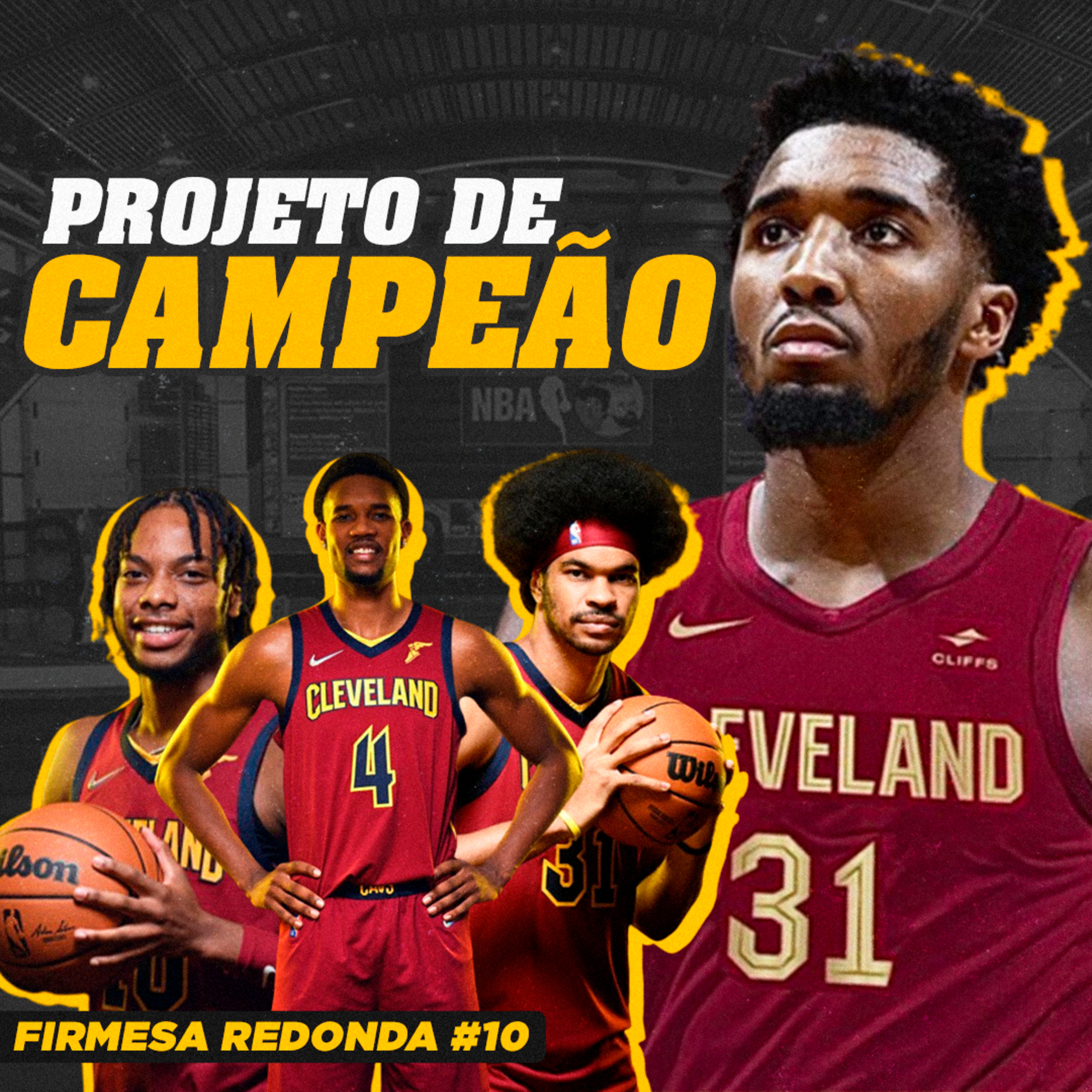 COMO A CHEGADA DE MITCHELL MUDA O FUTURO DO CLEVELAND CAVALIERS | FIRMESA REDONDA #11