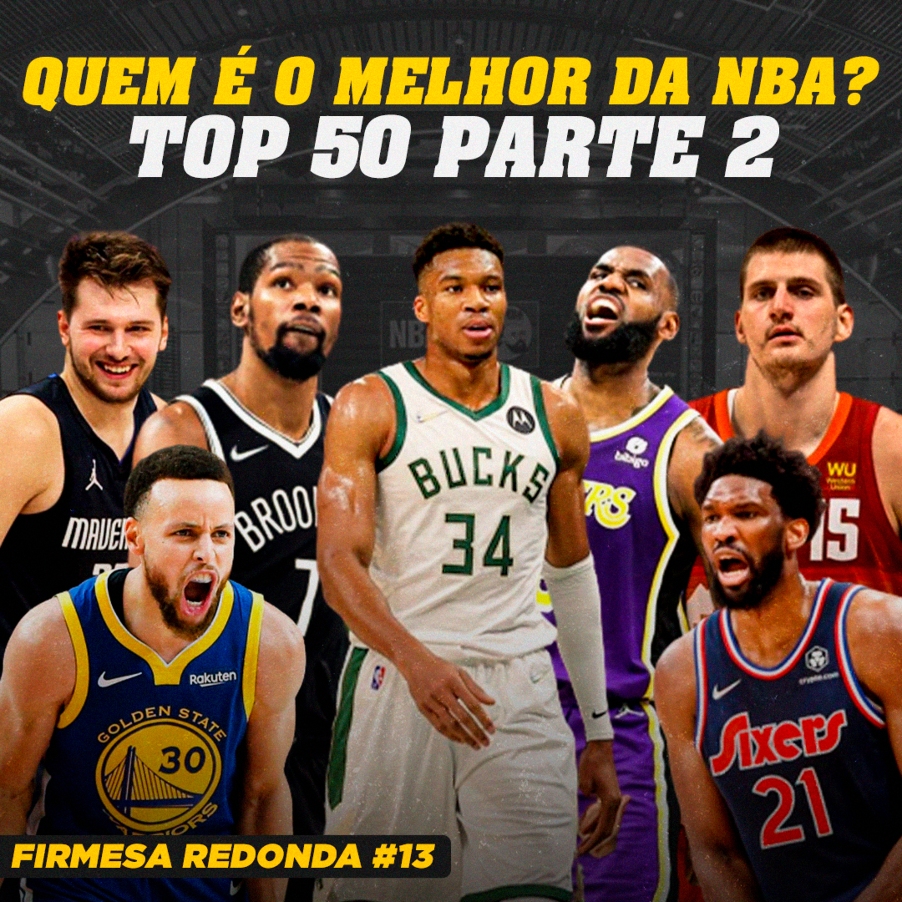 QUEM É O MELHOR JOGADOR DA NBA? TOP 50 PARTE 2 | FIRMESA REDONDA #13