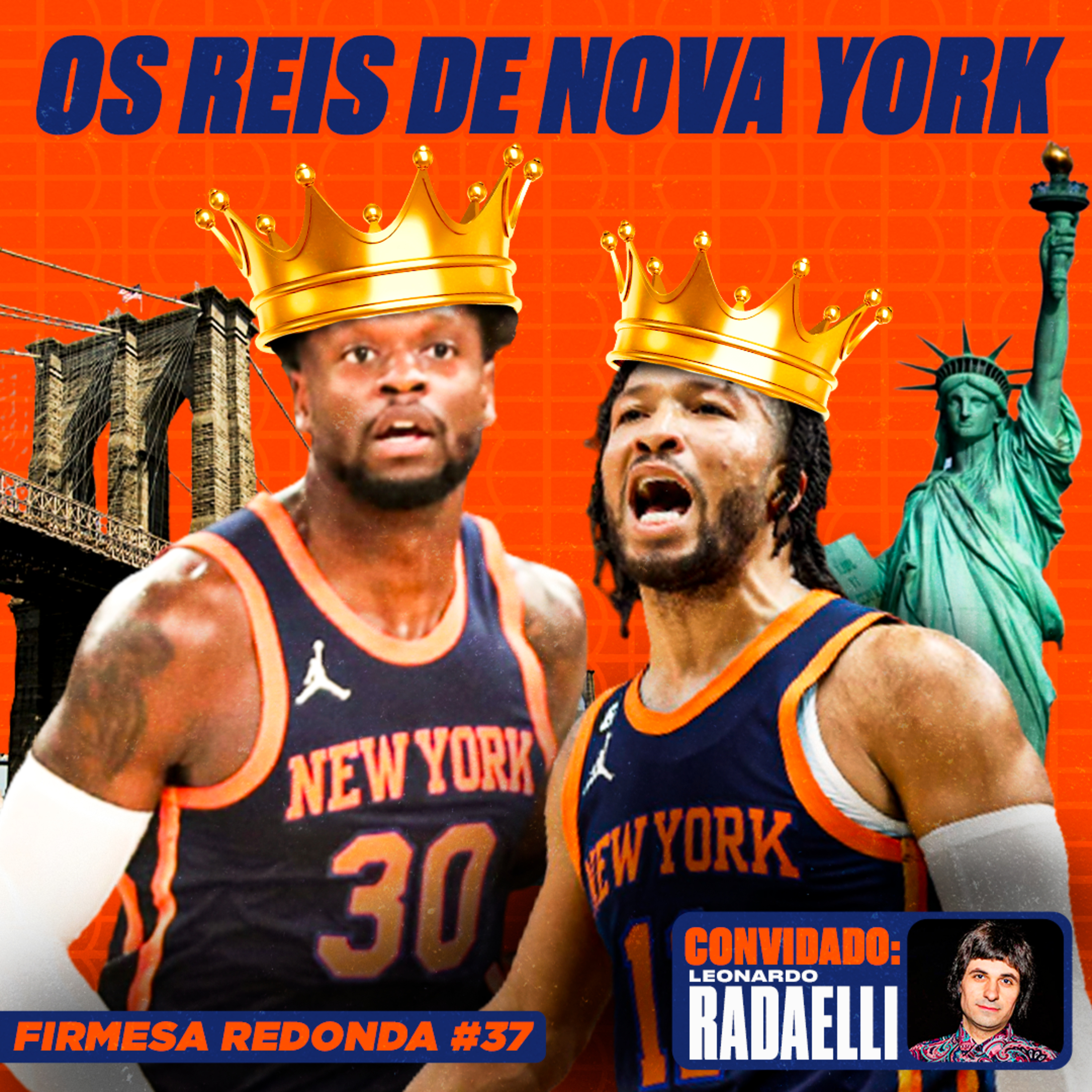 COMO O KNICKS VOLTOU A MANDAR EM NY? | FIRMESA REDONDA #37 c/ Leonardo Radaelli episode artwork