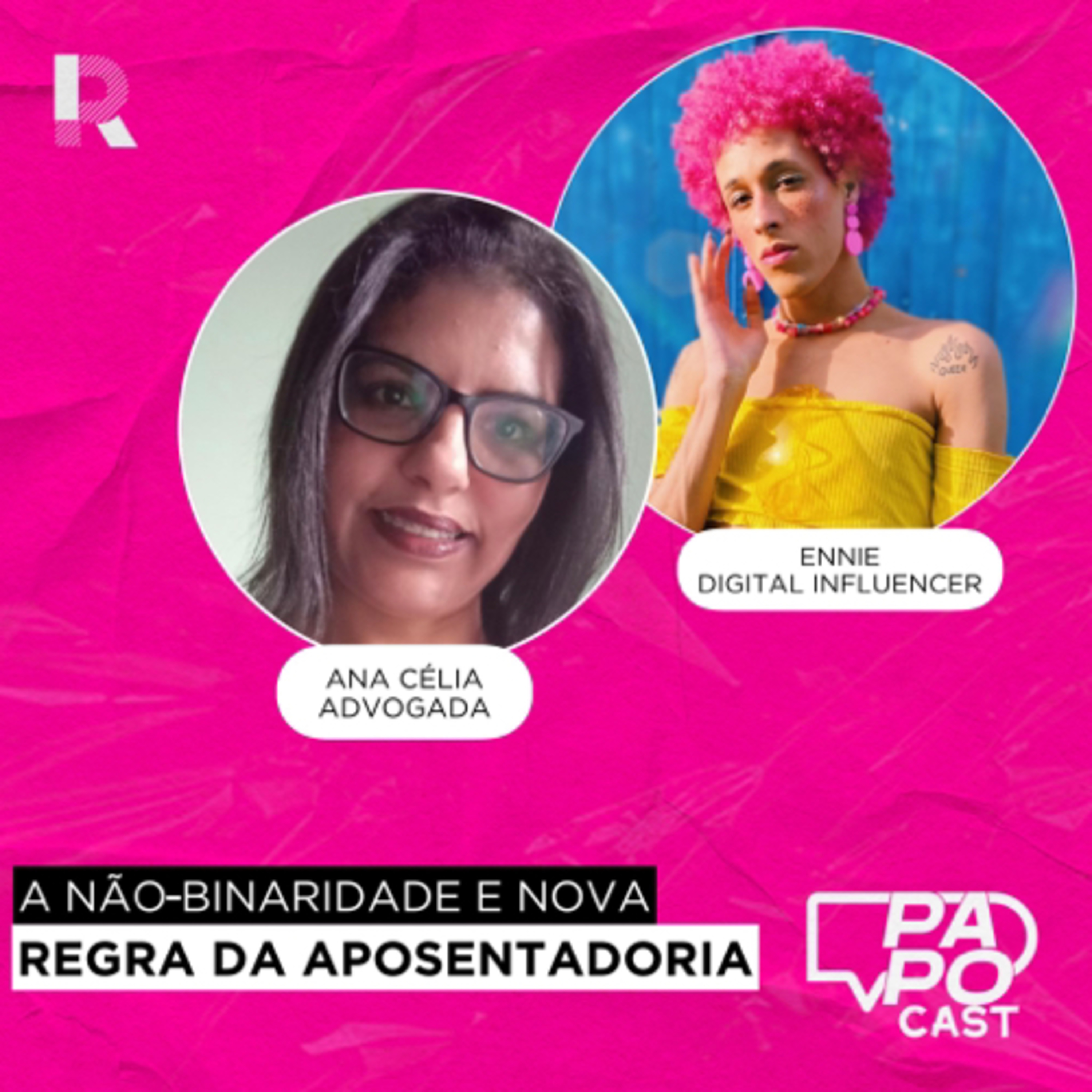 #172 - Entenda a Não-binaridade + As novas regras da aposentadoria  episode artwork