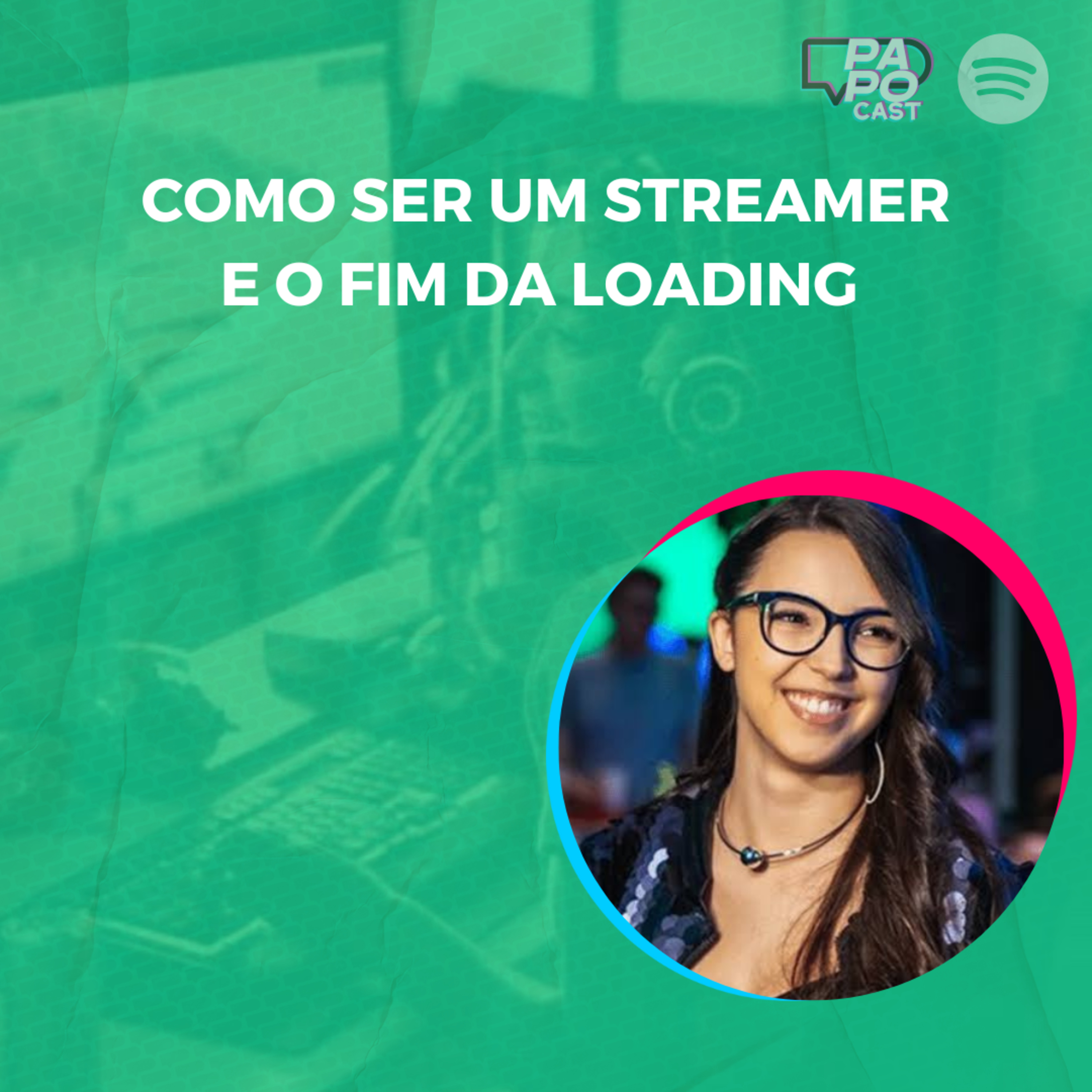 #189 - Ana Xisdê | Como ser um streamer e o fim da Loading - PAPOcast com Felipe Reis episode artwork