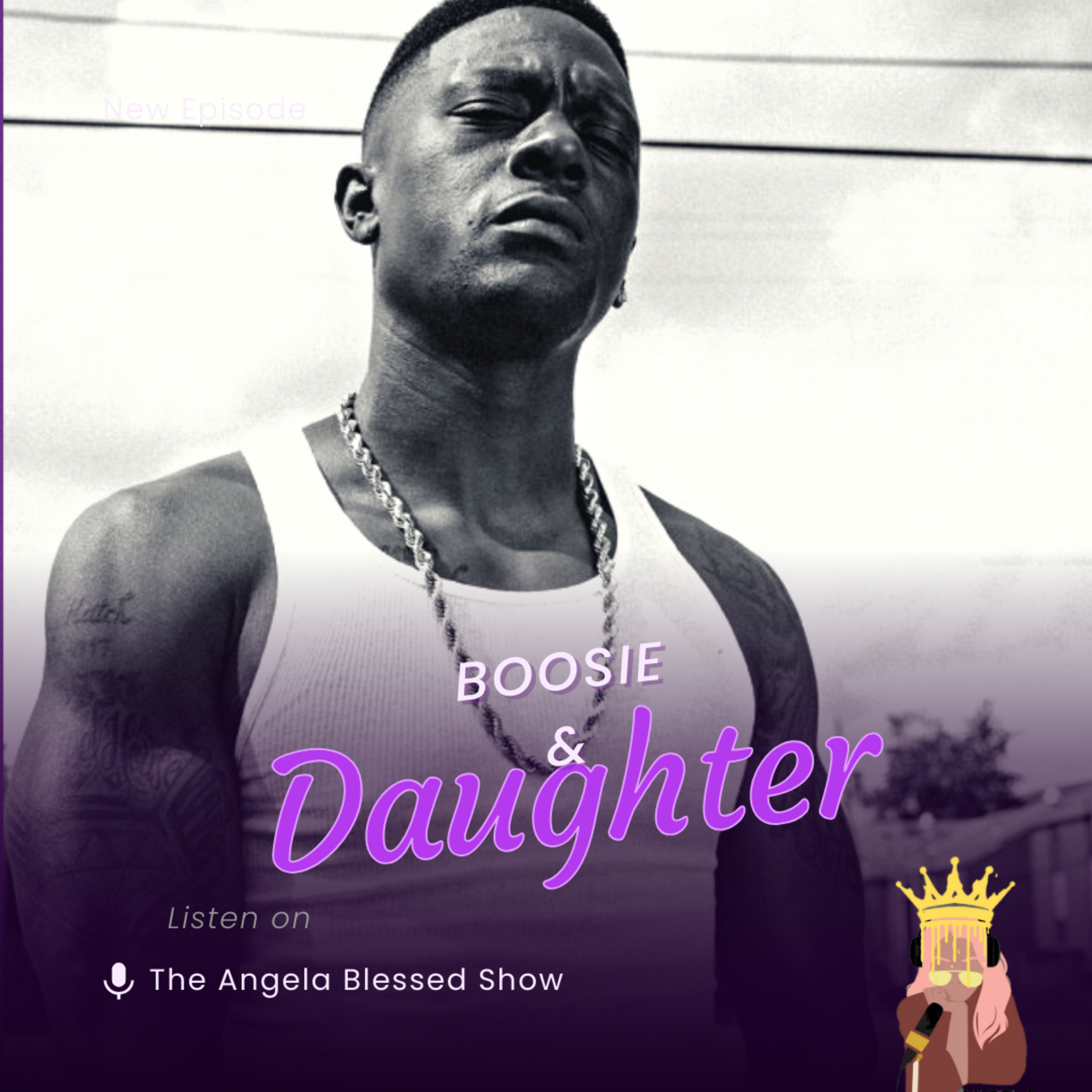 Topic: Boosie

& Daughter  episode artwork
