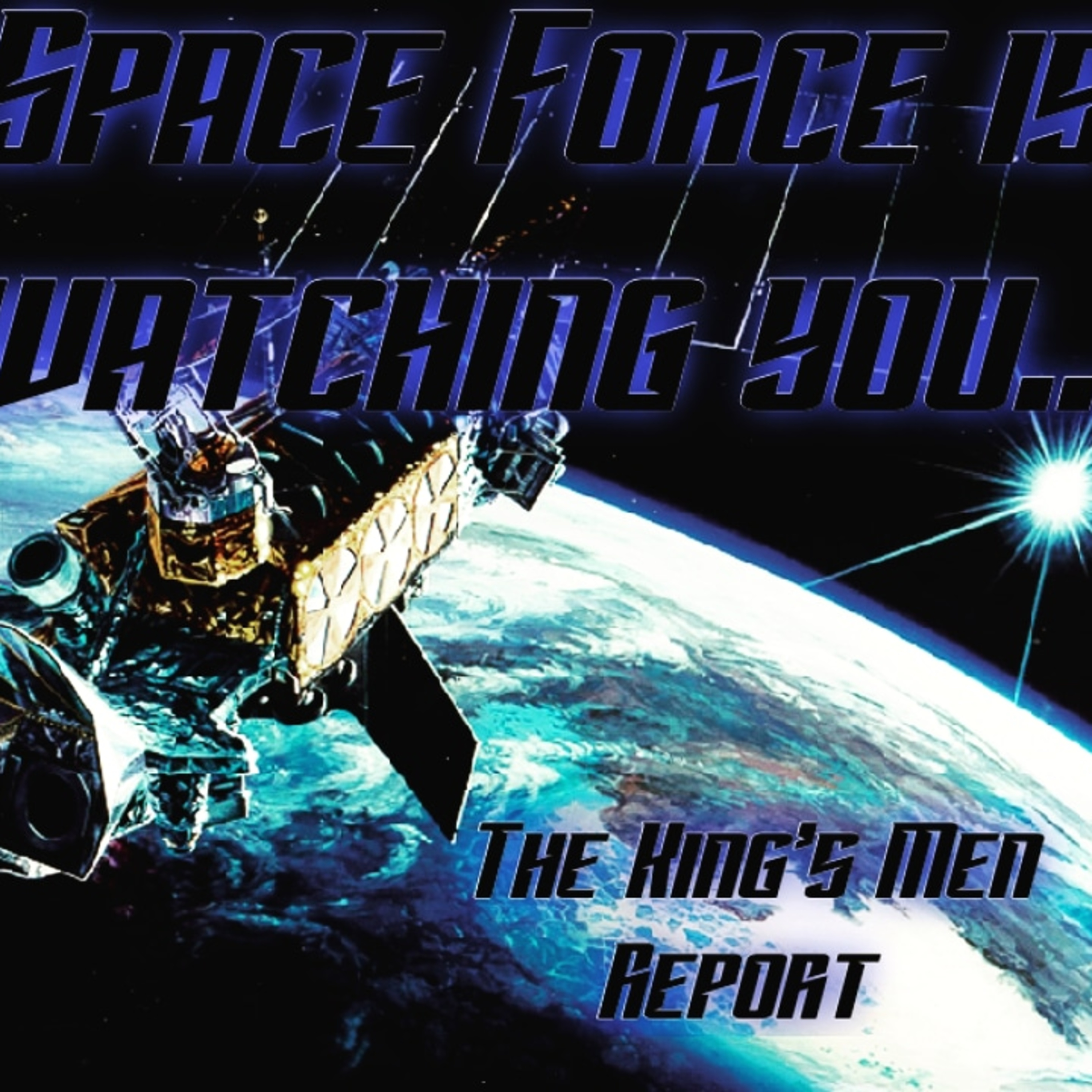 "The Space Force Is Watching You"