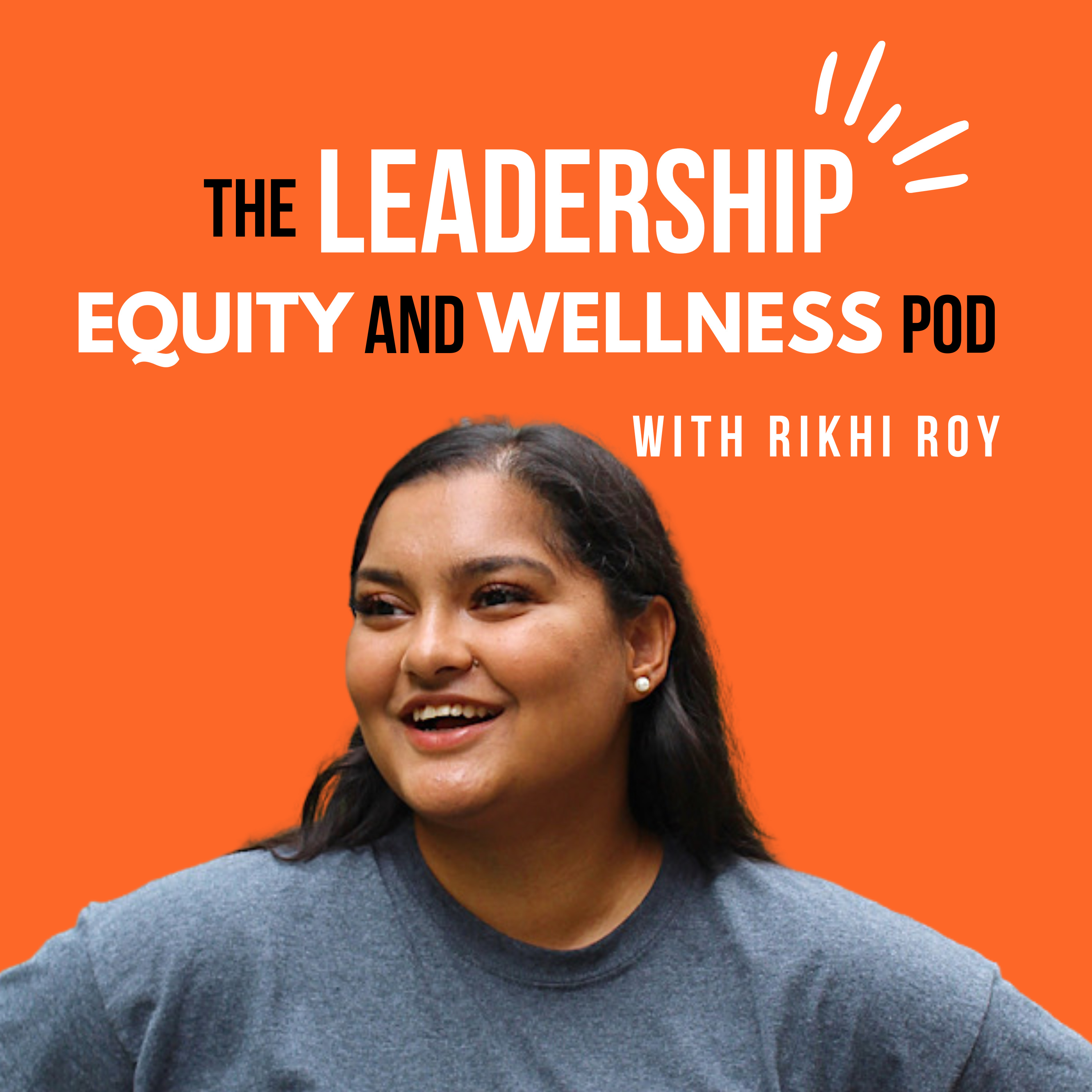 The Leadership, Equity, and Wellness Pod